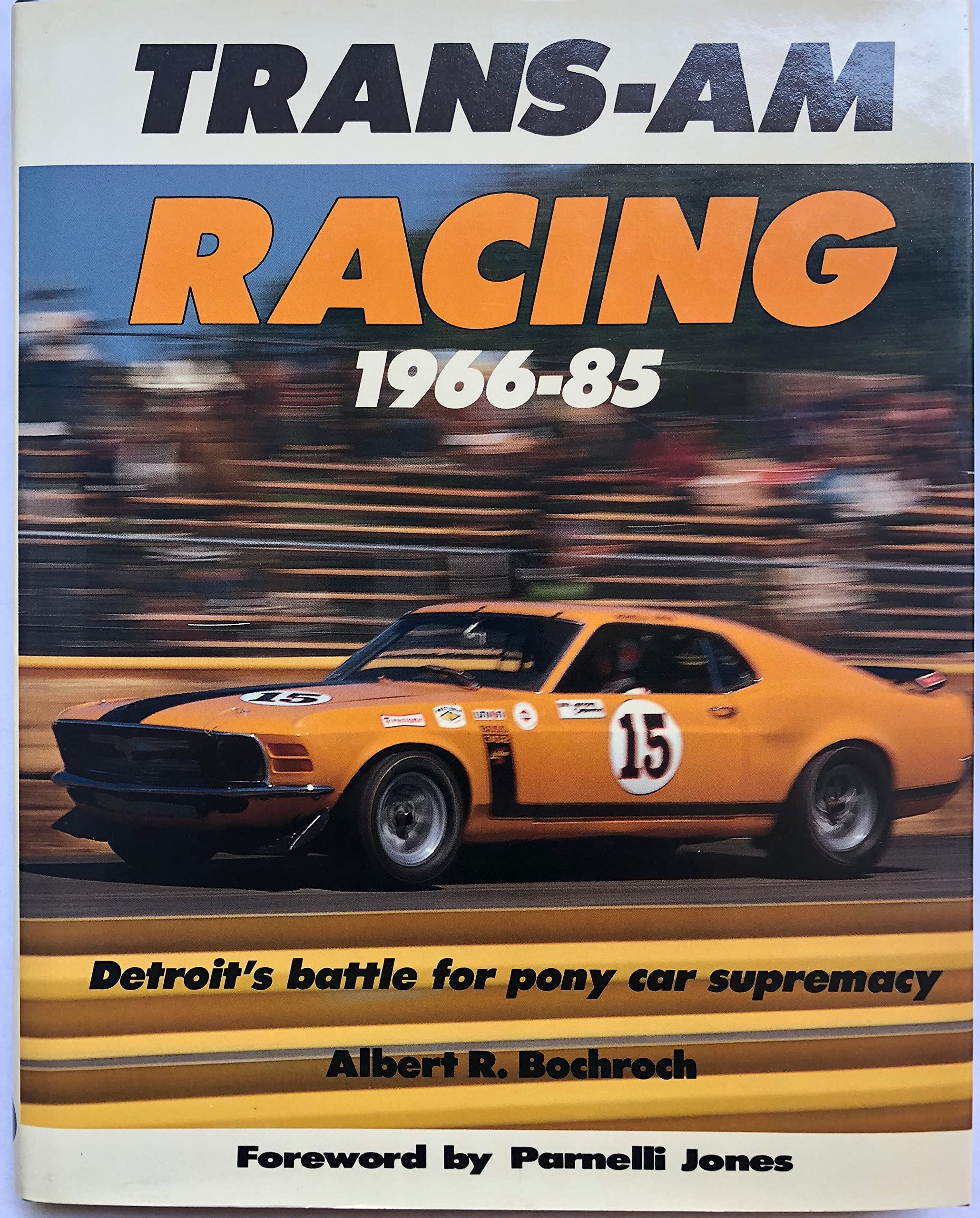 TransAm Racing, 196685: Detroit's Battle for Pony Car Supremacy,Used