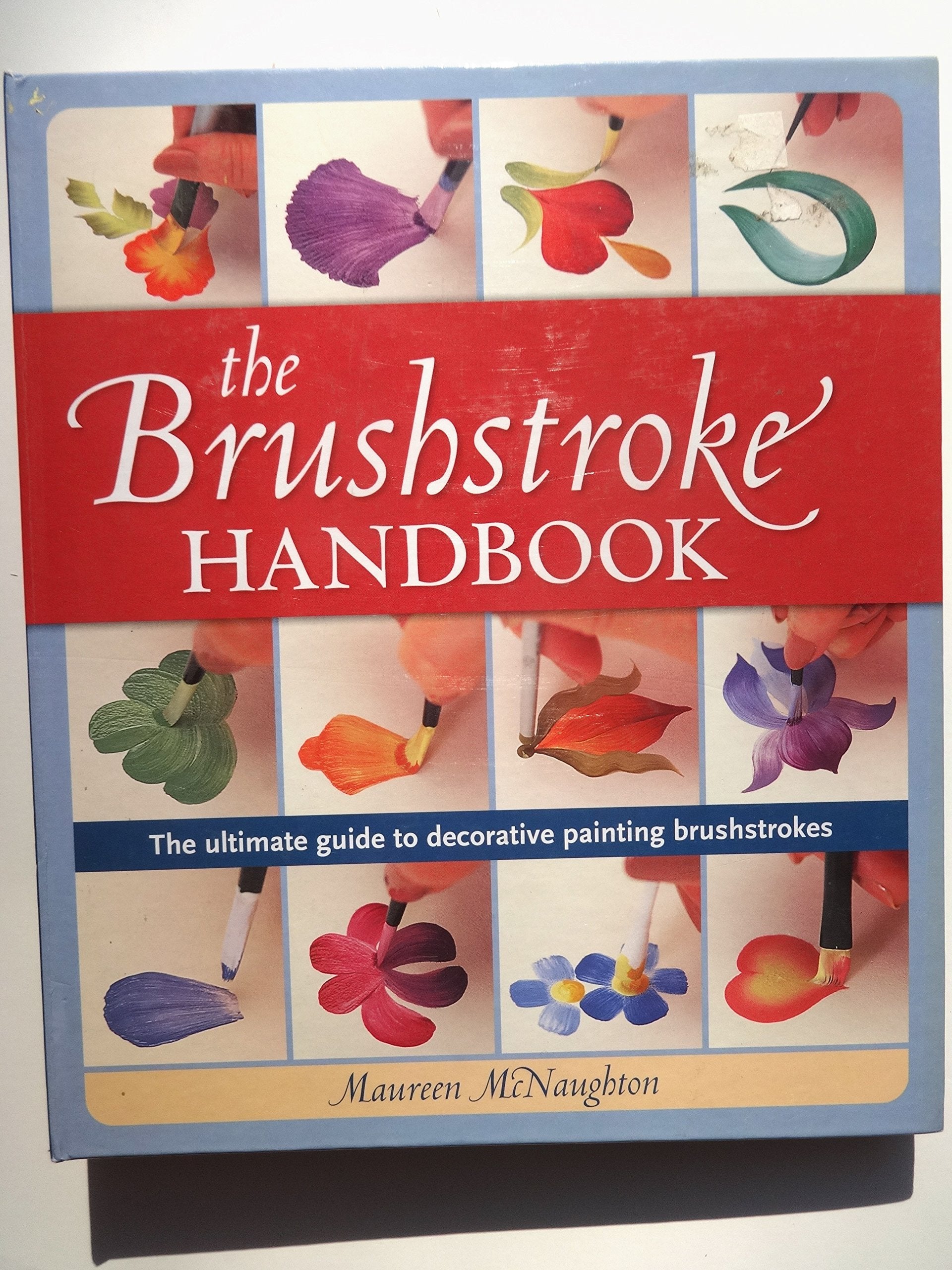 Brushstroke Handbook: The Ultimate Guide to Decorative Painting Brushstrokes,Used