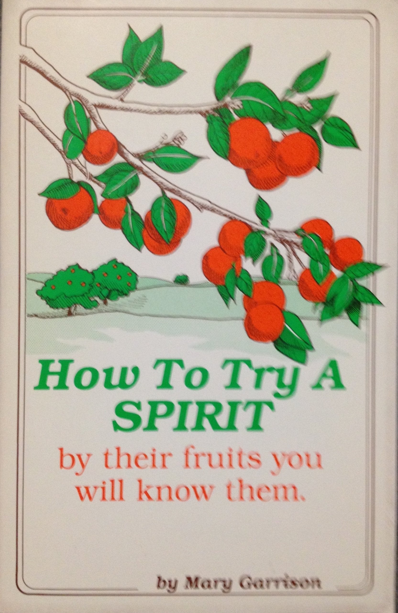 How To Try A Spirit (By Their Fruits You Will Know Them)