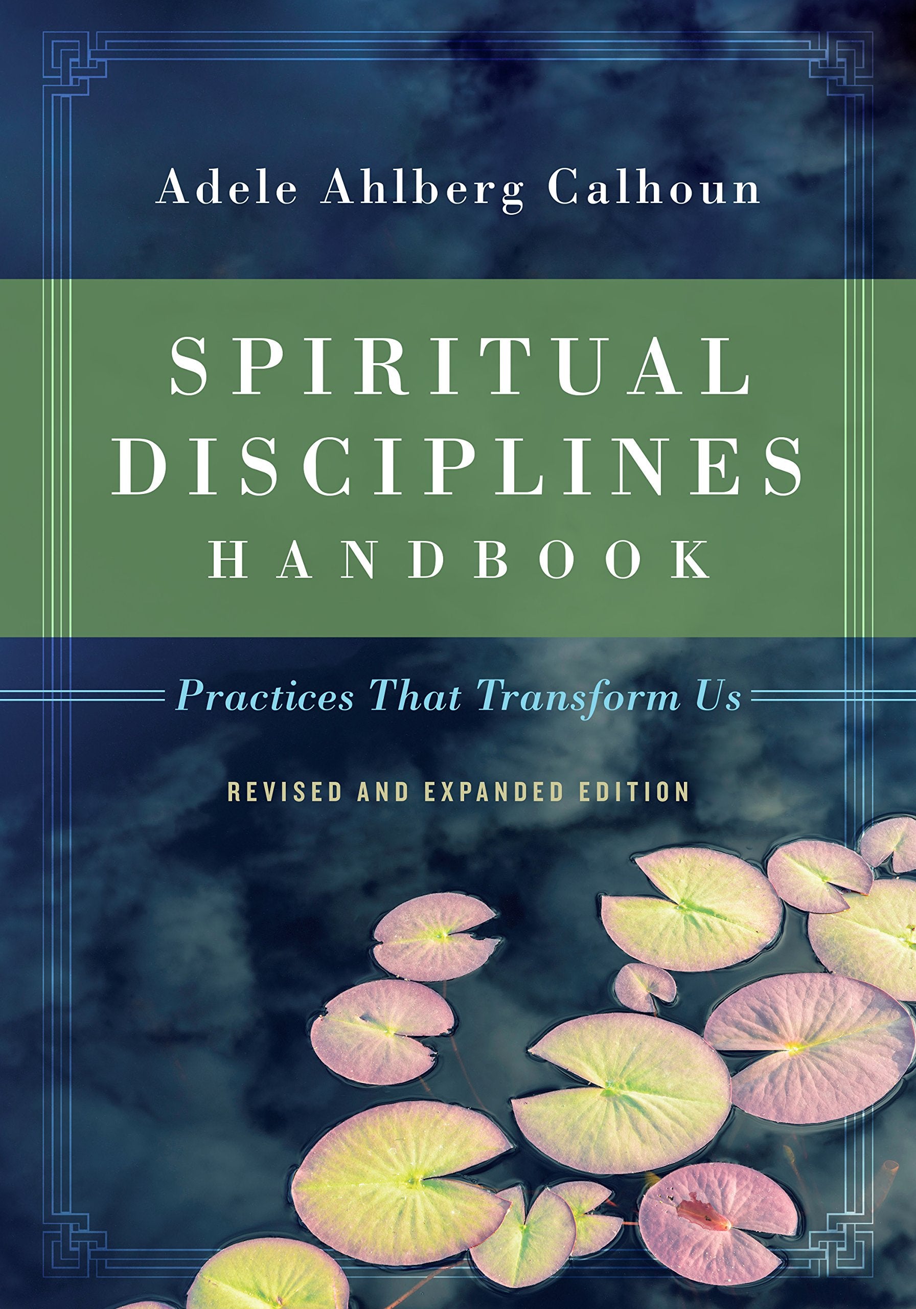Spiritual Disciplines Handbook: Practices That Transform Us (Transforming Resources),Used