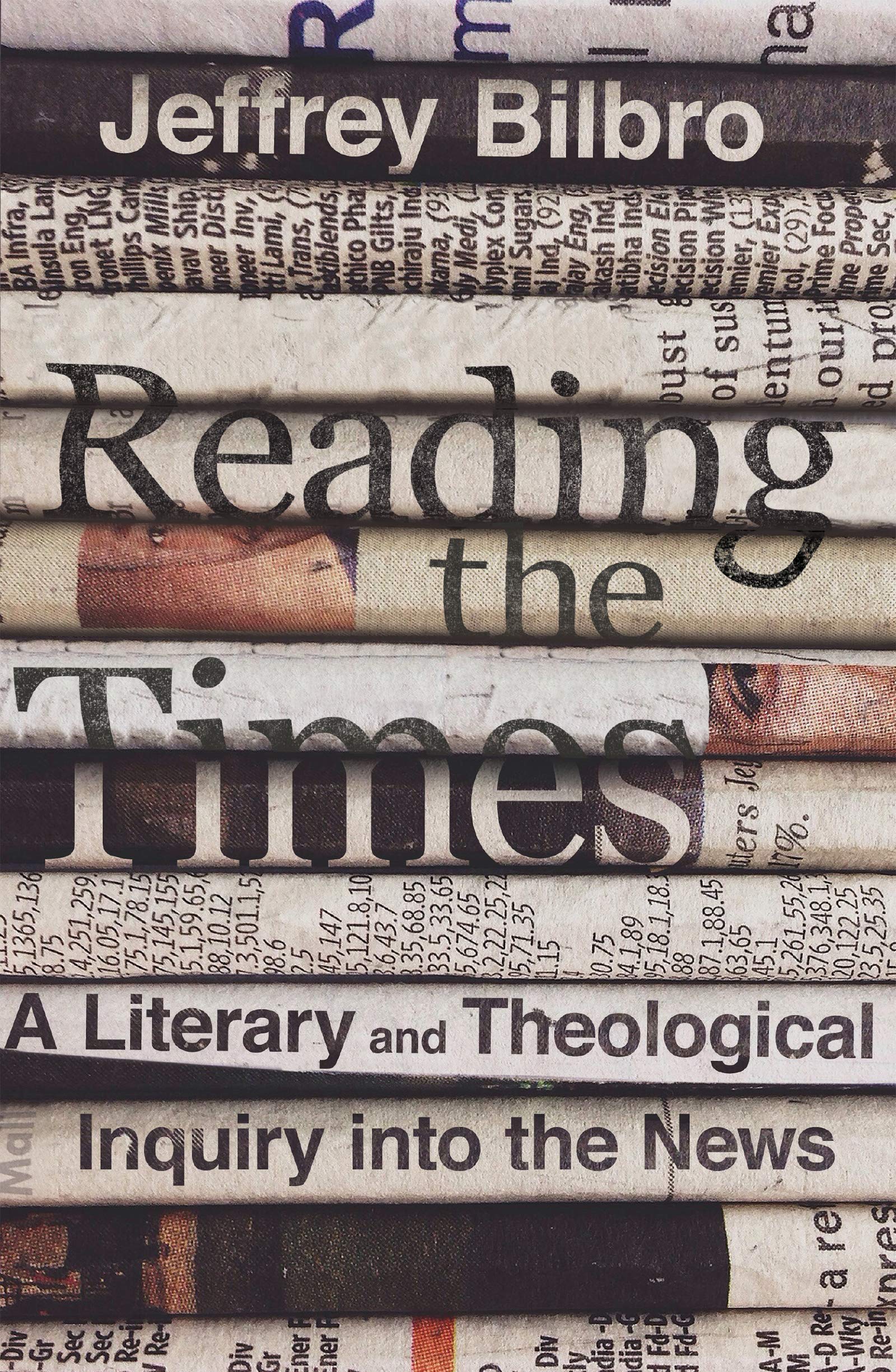 Reading the Times: A Literary and Theological Inquiry into the News,Used