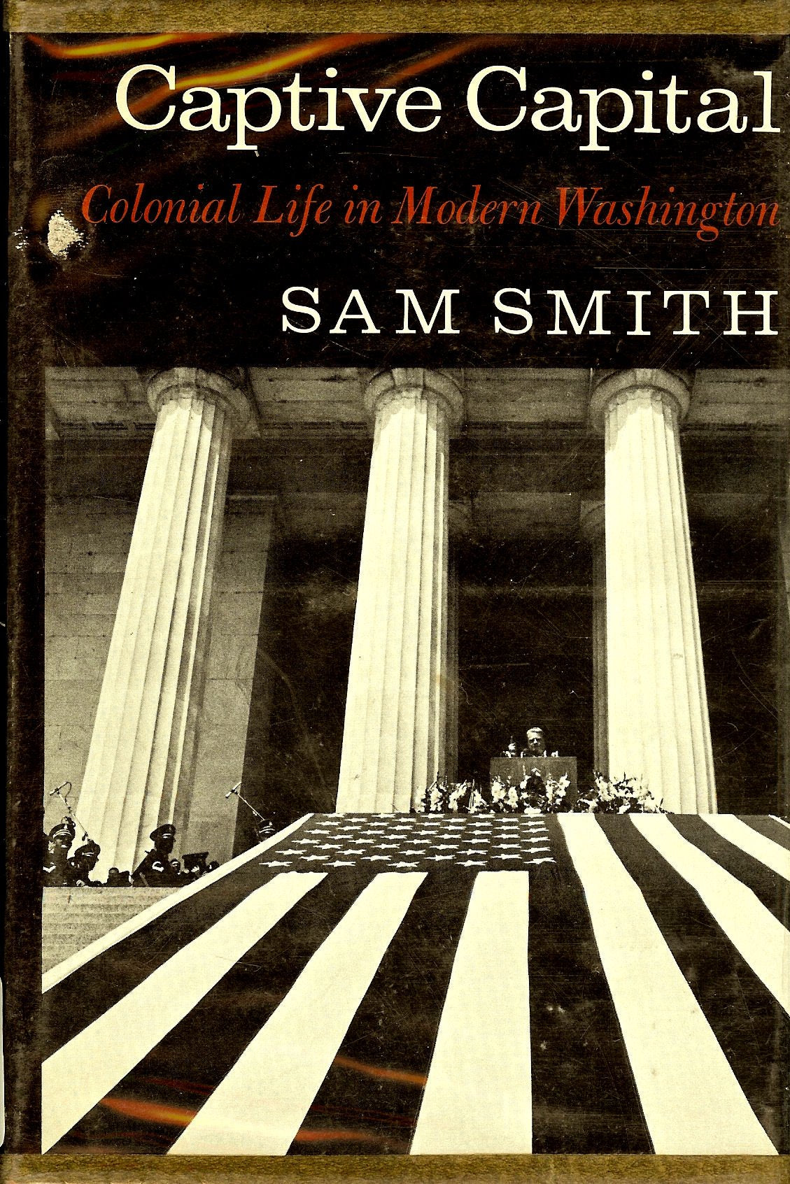 Captive Capital; colonial life in modern Washington,Used