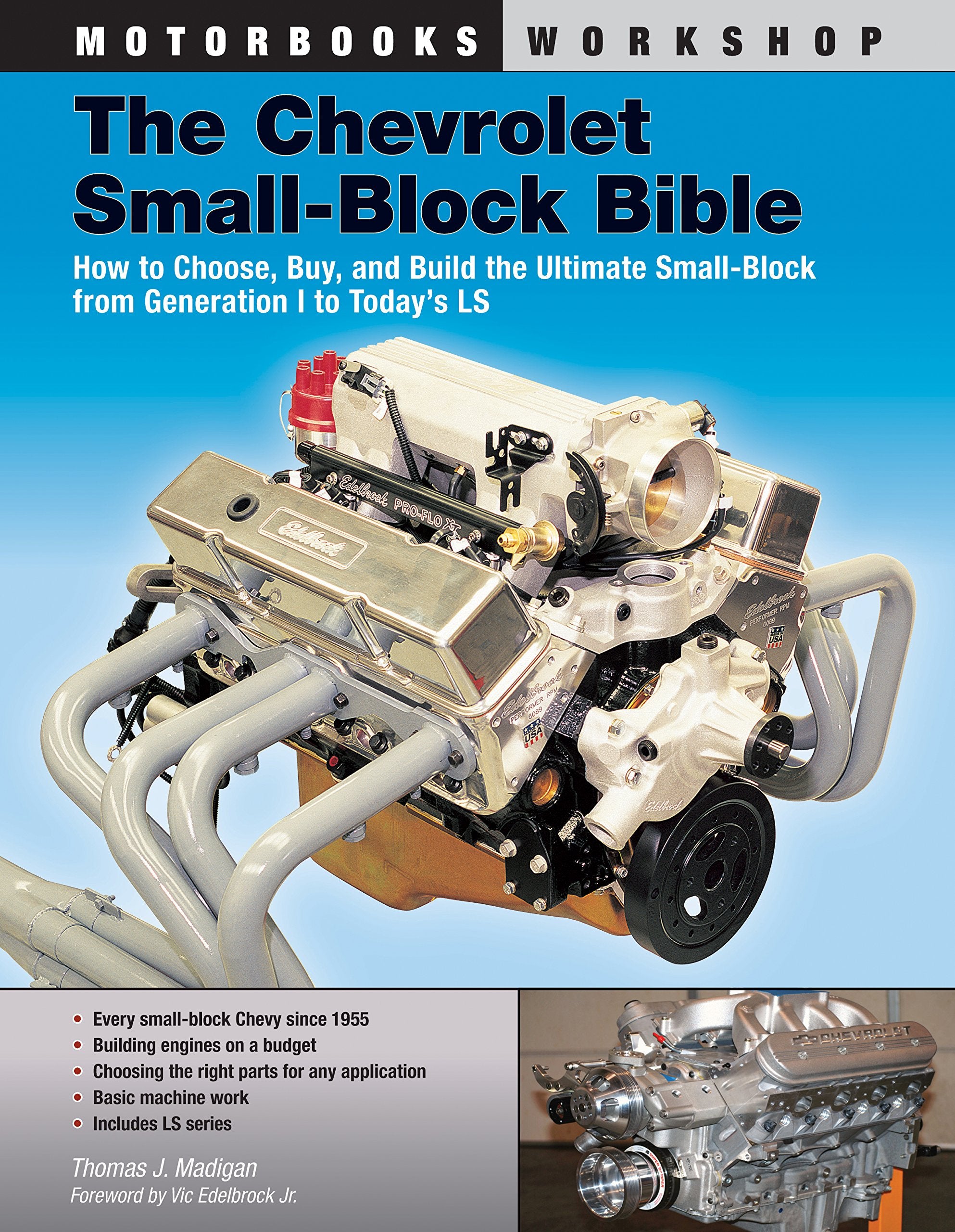 The Chevrolet Smallblock Bible: How To Choose, Buy And Build The Ultimate Smallblock From Generation I To Today'S Ls (Motorboo
