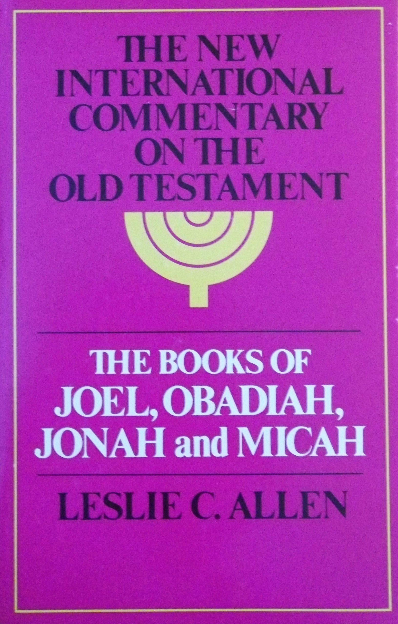 The Books Of Joel, Obadiah, Jonah, And Micah (The New International Commentary On The Old Testament),New