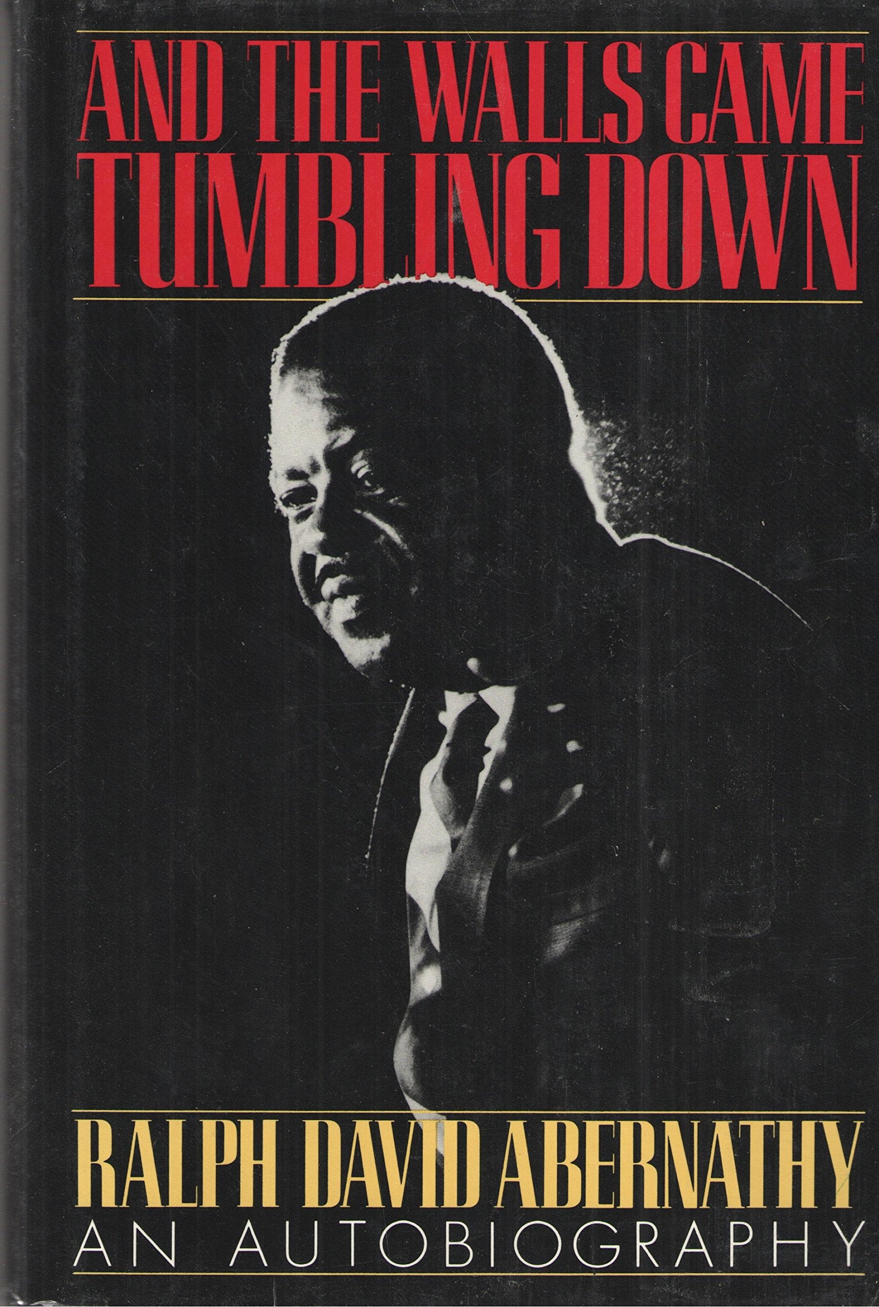 And The Walls Came Tumbling Down: An Autobiography,New