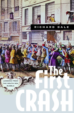 The First Crash: Lessons from the South Sea Bubble,Used