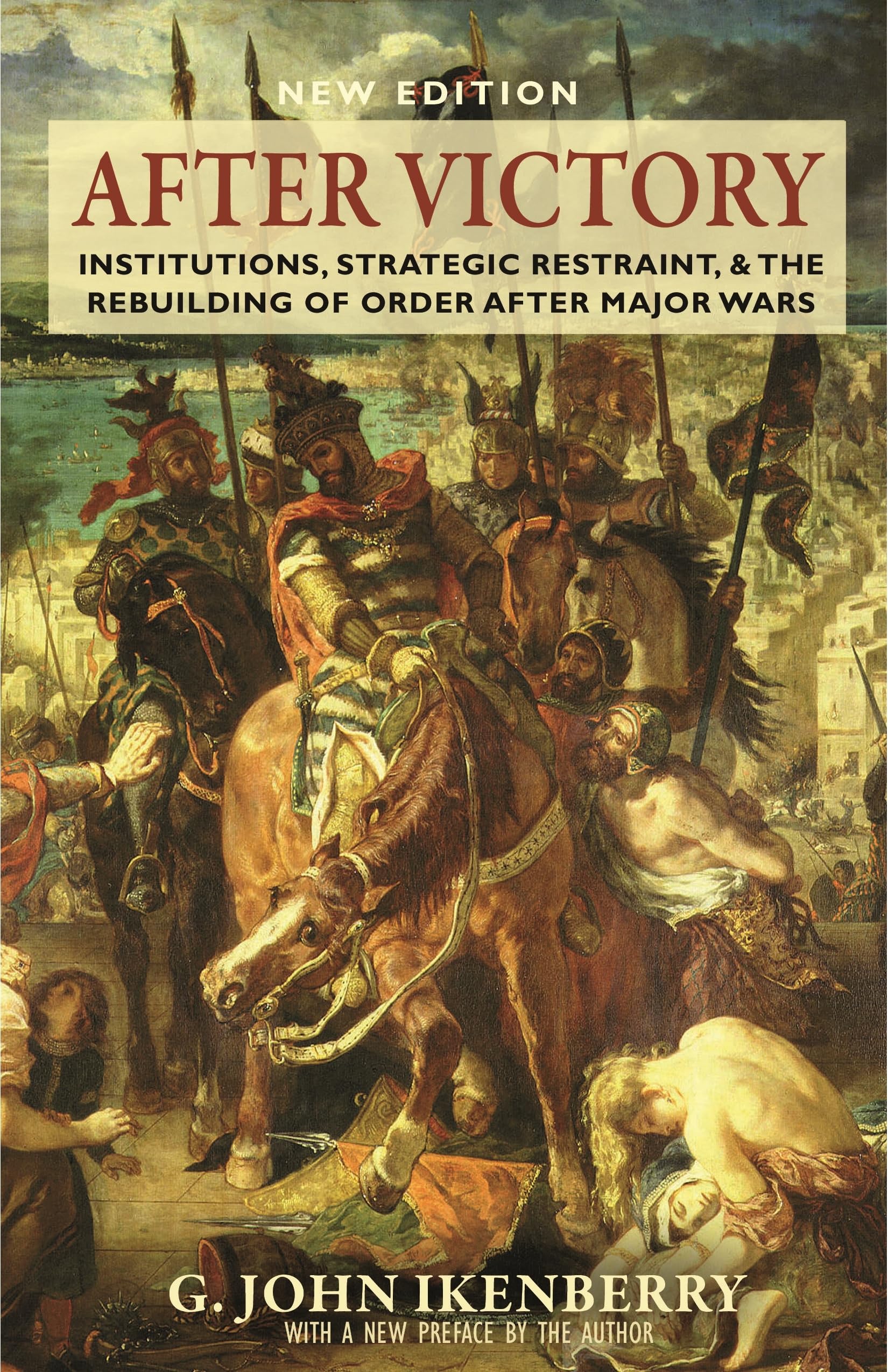 After Victory: Institutions, Strategic Restraint, and the Rebuilding of Order after Major Wars, New Edition (Princeton Studies i,Used