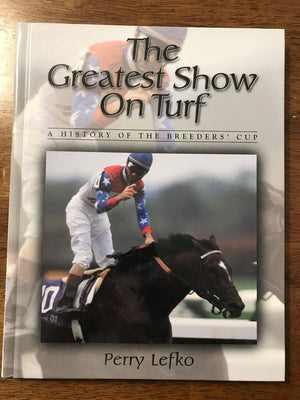 The greatest show on turf: A history of the Breeders' Cup,New