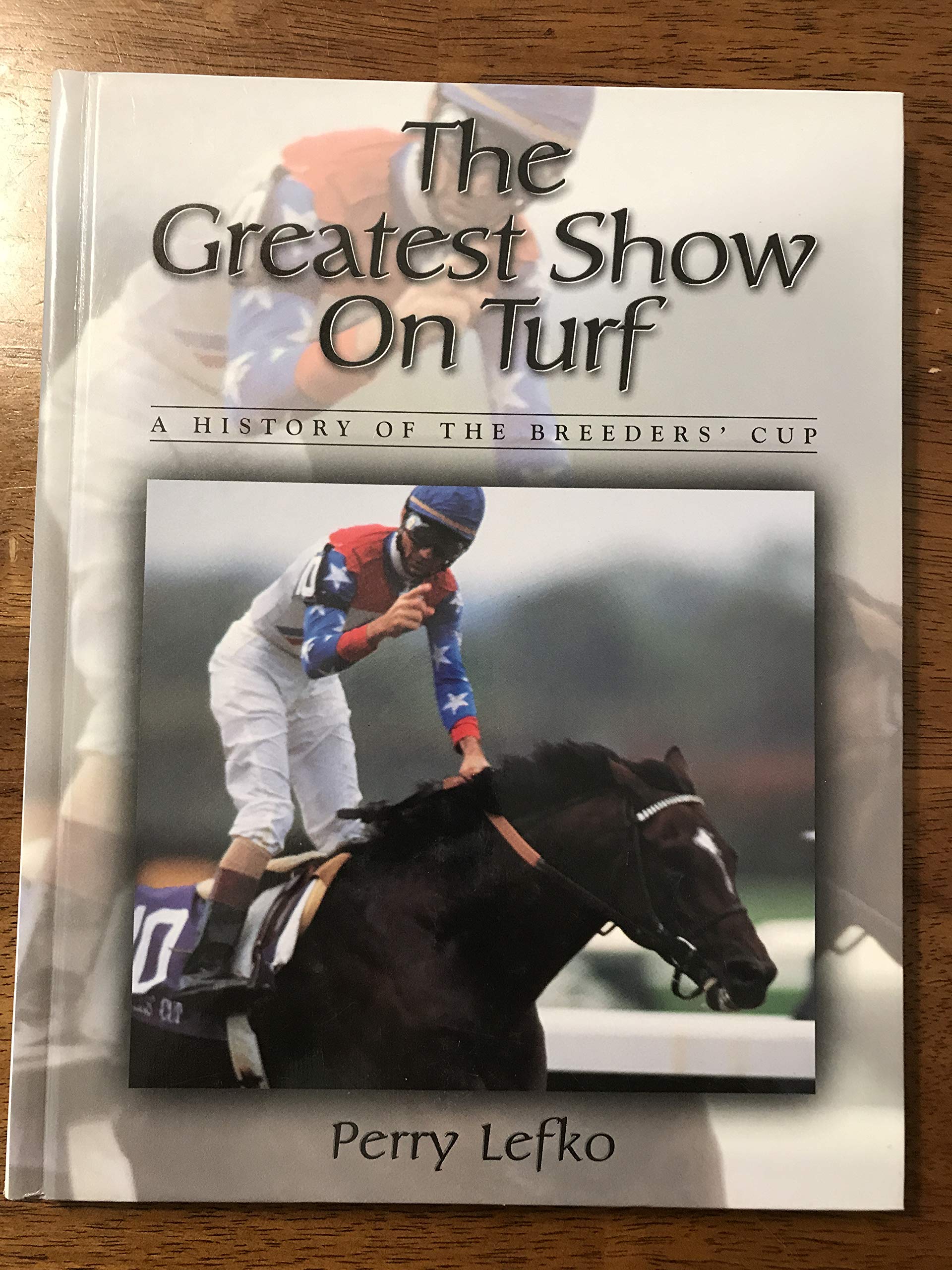 The greatest show on turf: A history of the Breeders' Cup,Used