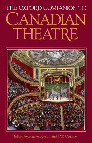 The Oxford Companion to Canadian Theatre,Used