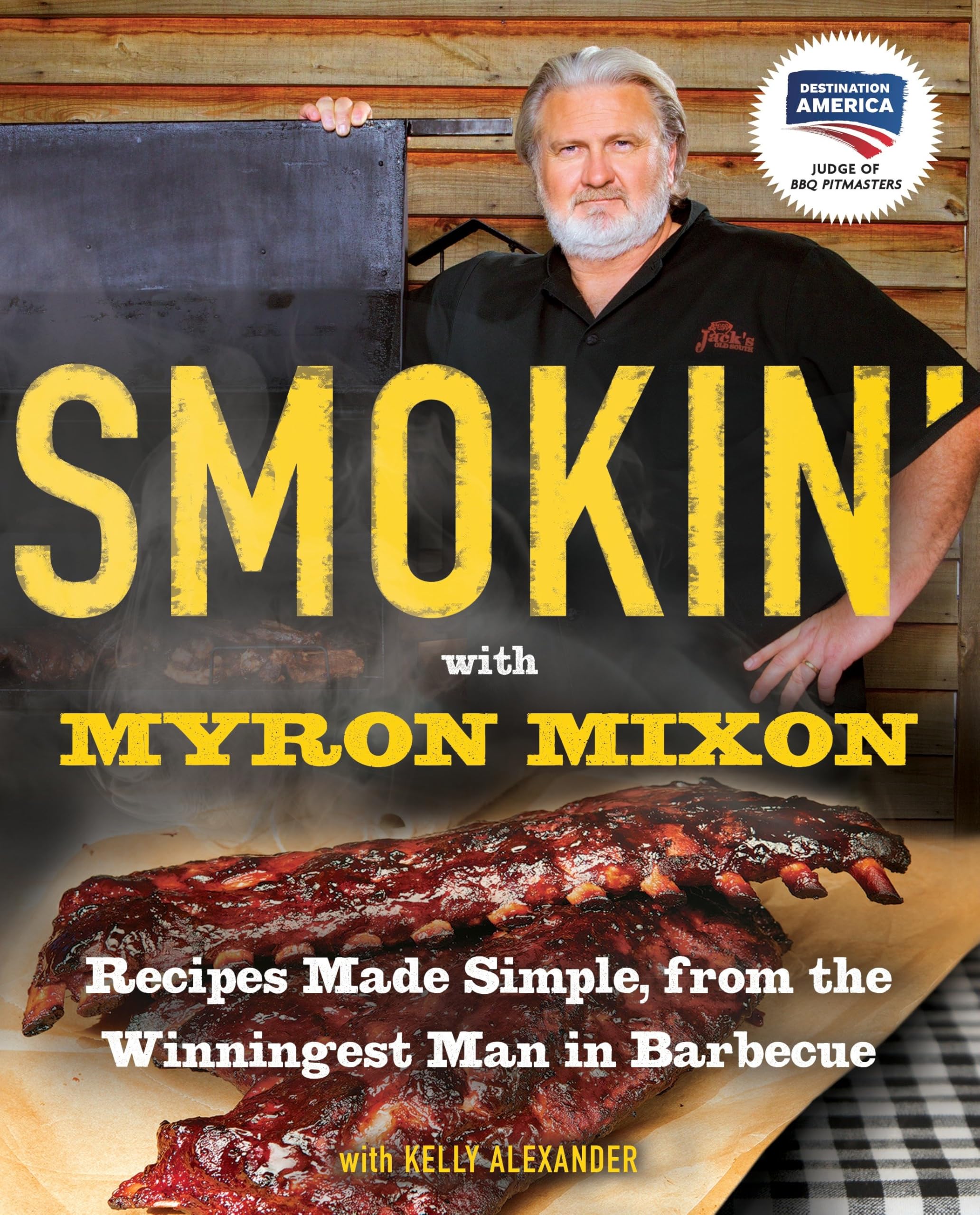 Smokin' With Myron Mixon: Recipes Made Simple, From The Winningest Man In Barbecue: A Cookbook,Used