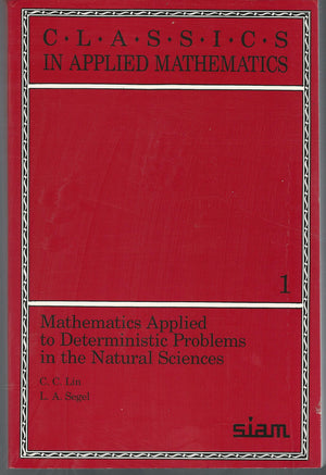 Mathematics Applied To Deterministic Problems In The Natural Sciences (Classics In Applied Mathematics, Series Number 1),New