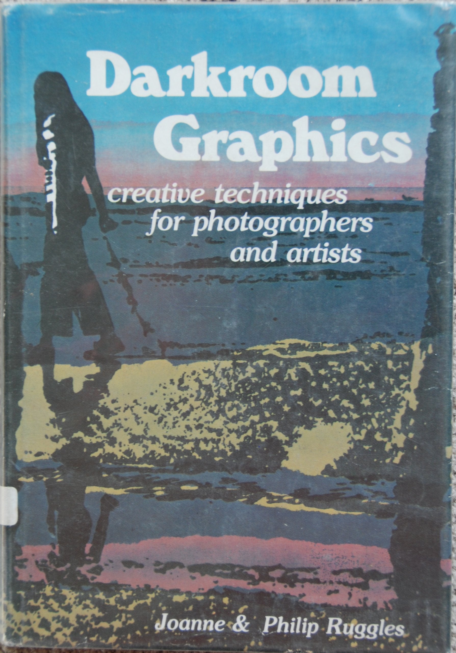 Darkroom graphics: Creative techniques for photographers and artists,Used