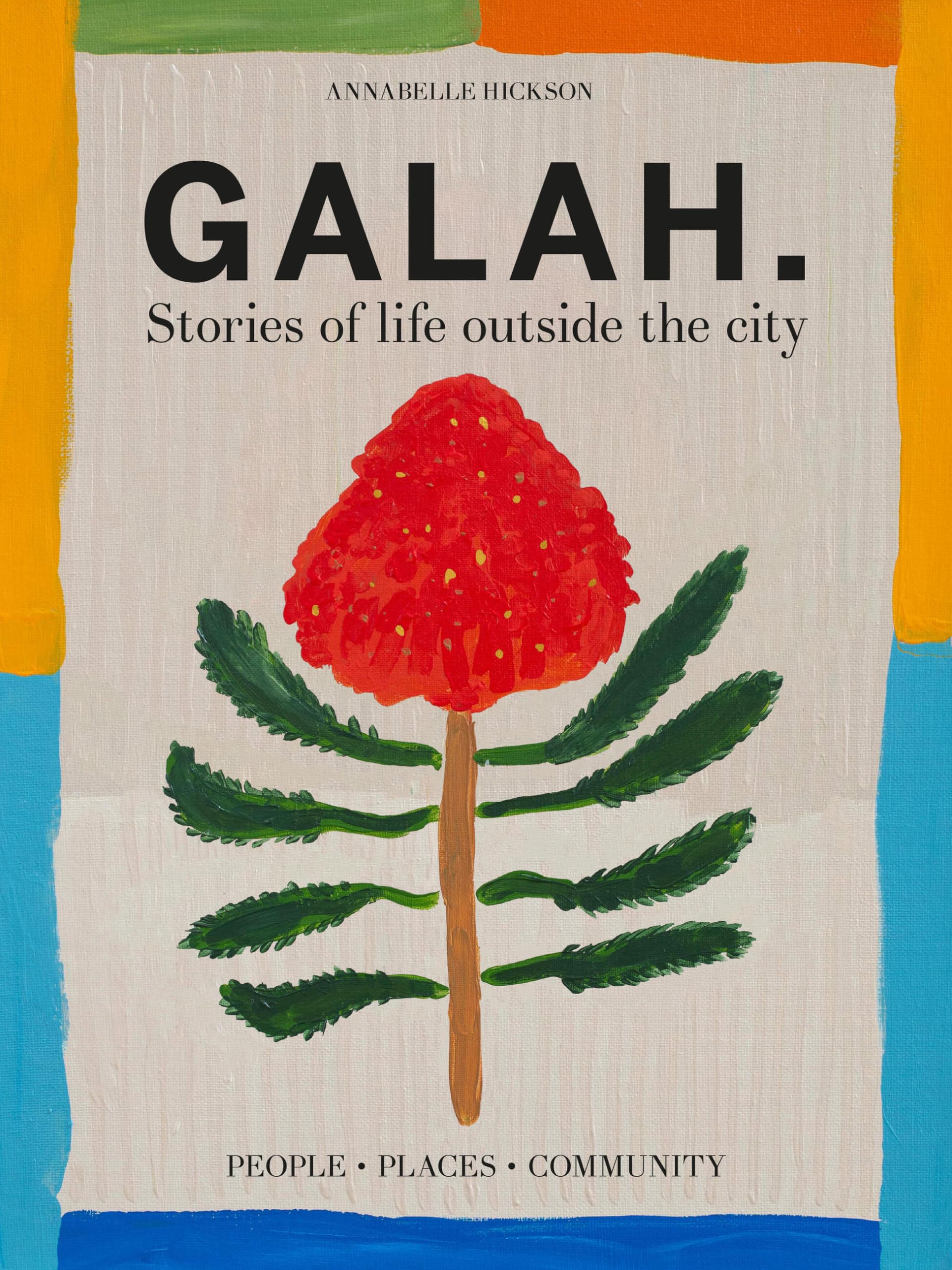 Galah: A celebration of life outside the city,New