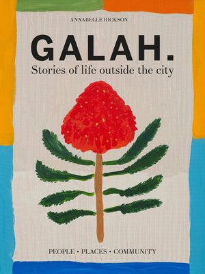 Galah: A celebration of life outside the city,New