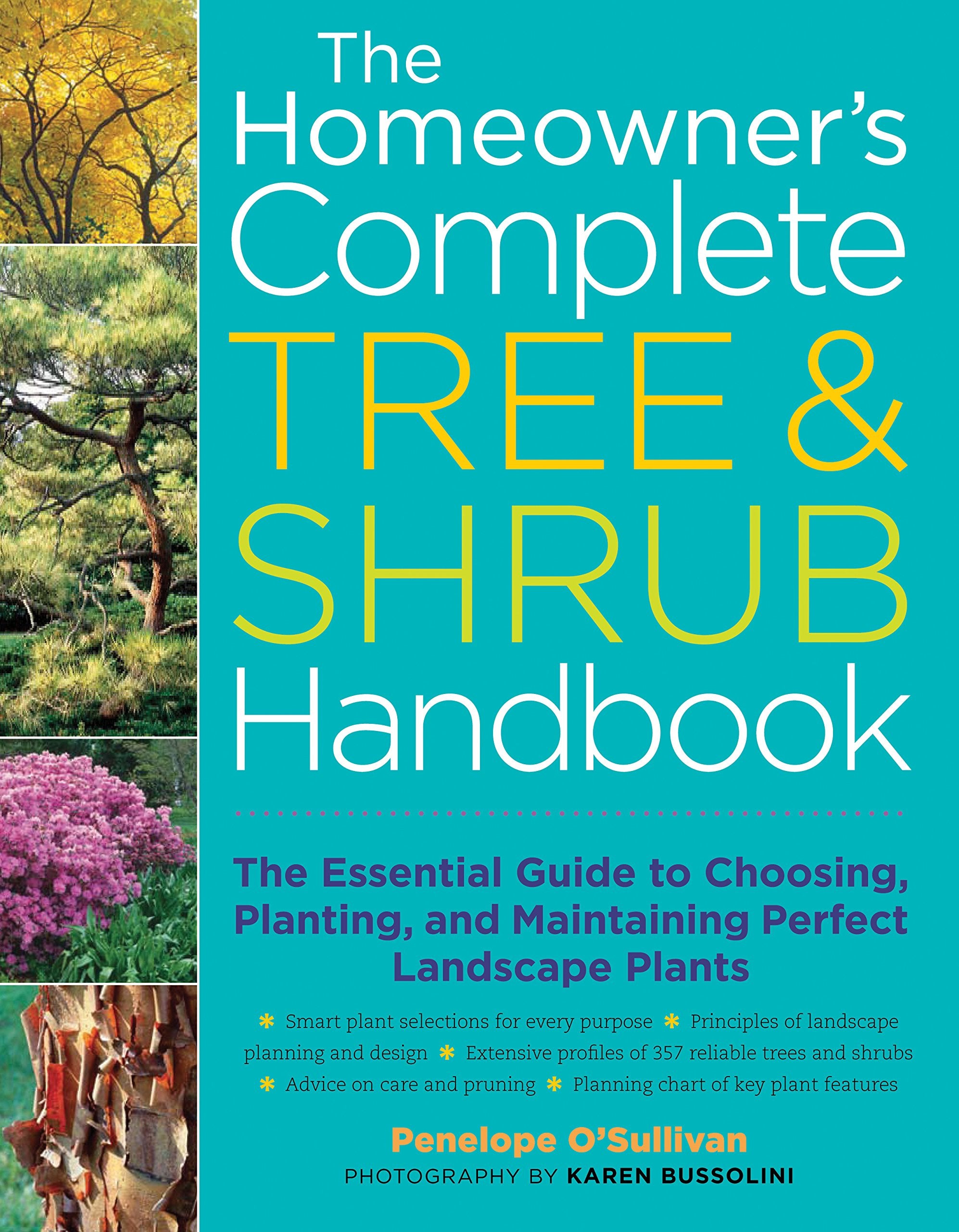 The Homeowner's Complete Tree & Shrub Handbook: The Essential Guide to Choosing, Planting, and Maintaining Perfect Landscape Pla,New