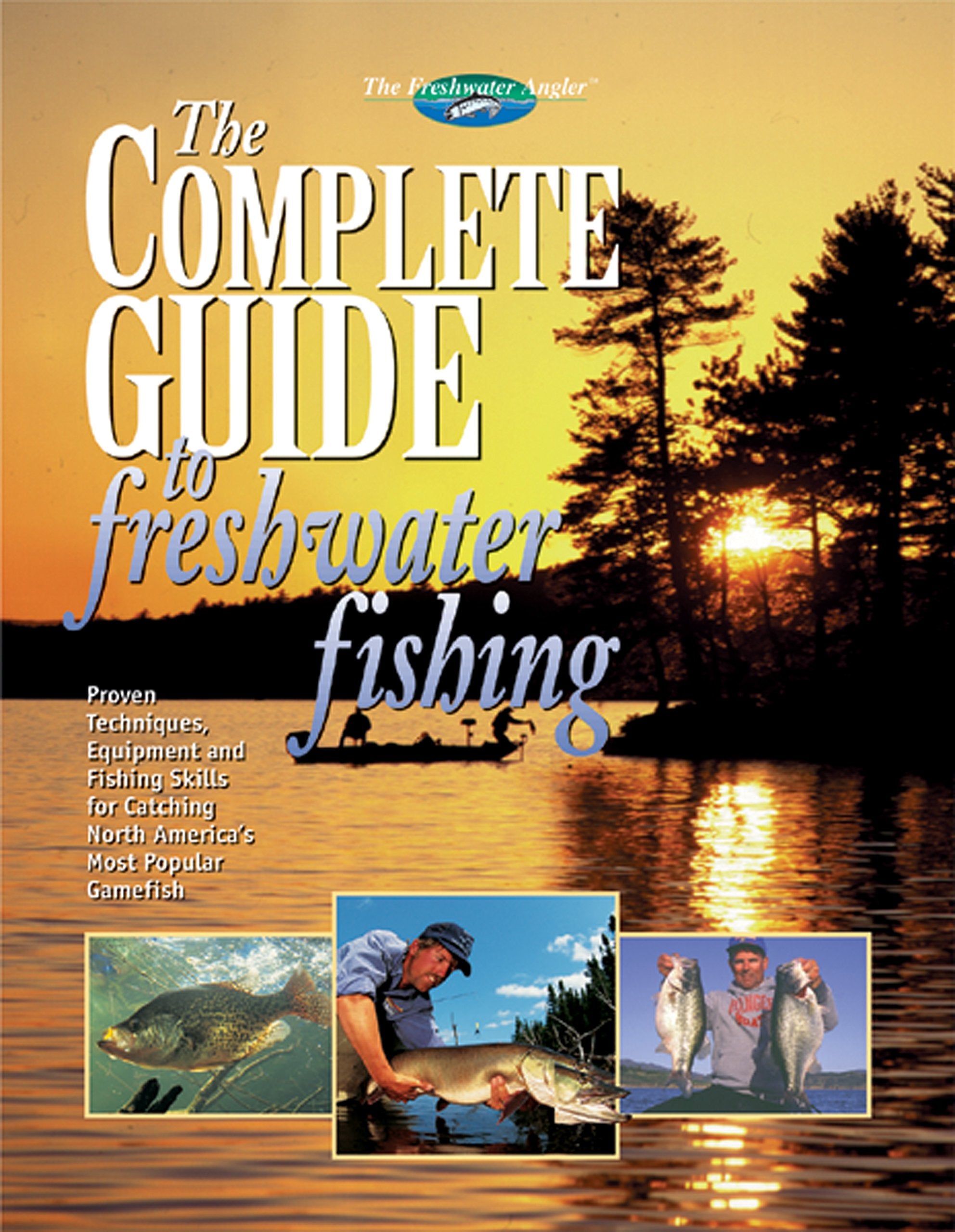 The Complete Guide to Freshwater Fishing (The Freshwater Angler),Used