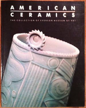 American Ceramics: Collection of Everson Museum of Art,Used