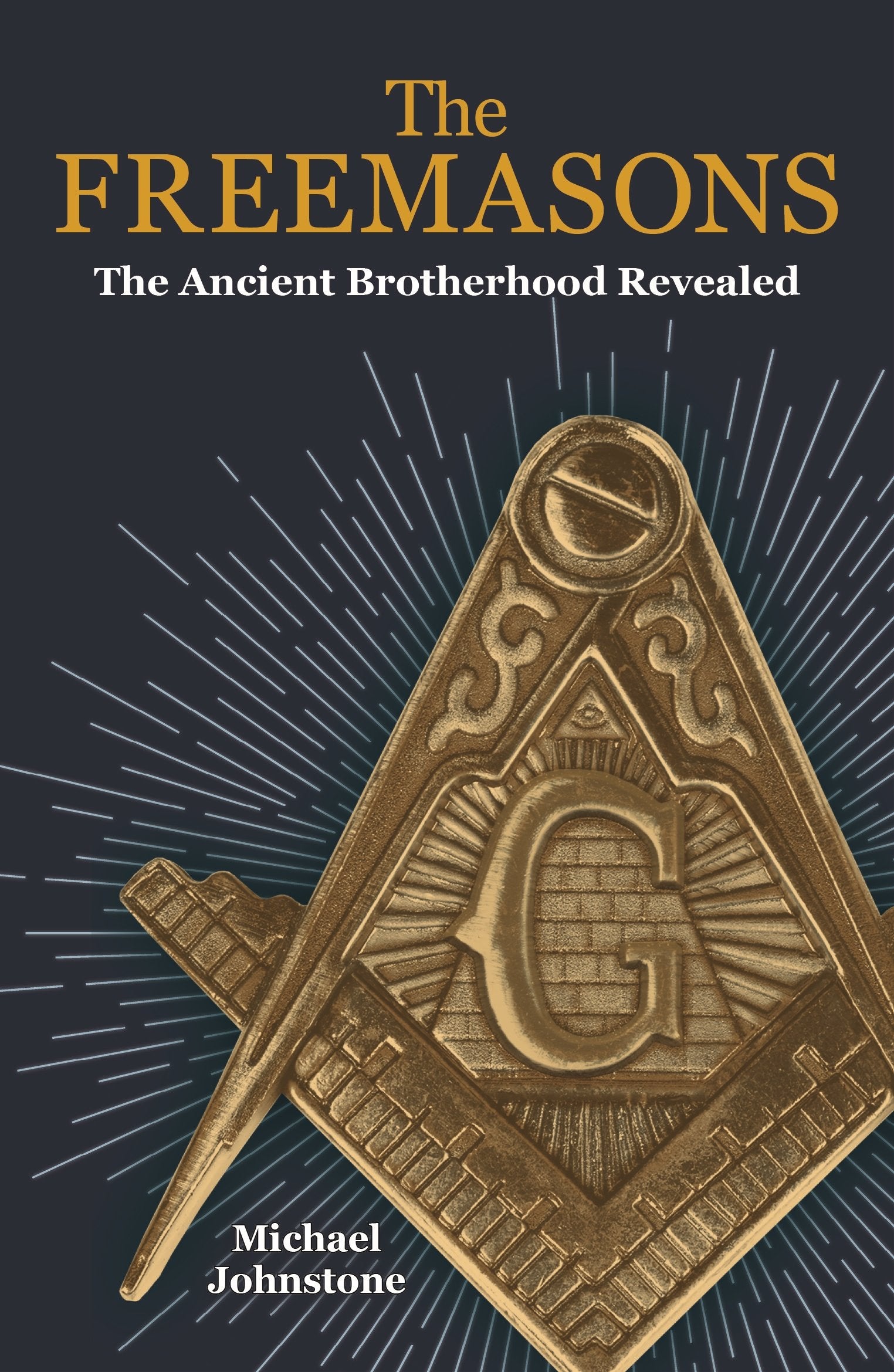 The Freemasons: The Ancient Brotherhood Revealed,Used