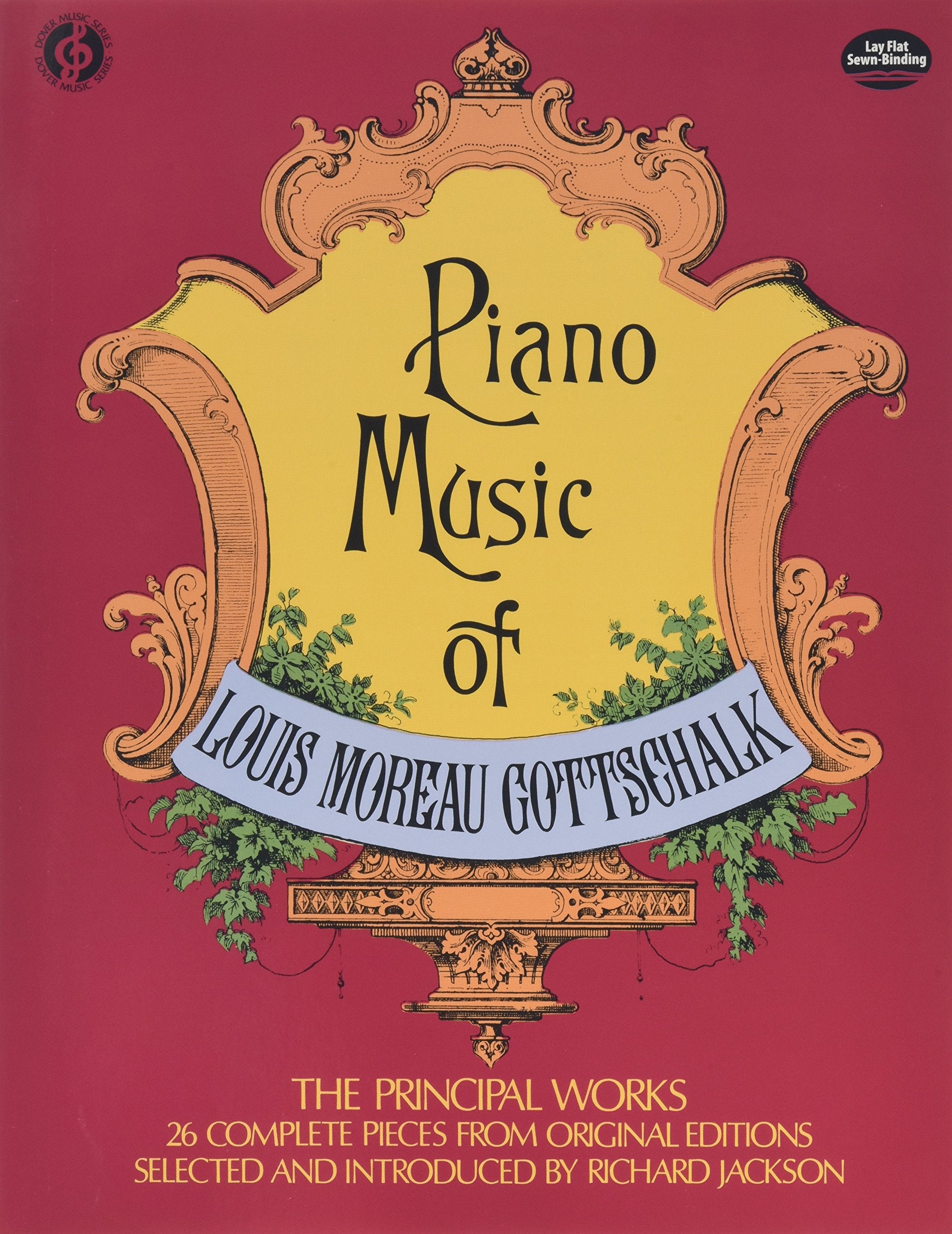 Piano Music Of Louis Moreau Gottschalk: 26 Complete Pieces From Original Editions