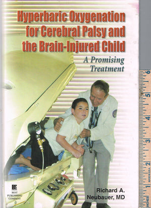 Hyperbaric Oxygenation for Cerebral Palsy and the Brain Injured Child: A Promising Treatment,Used