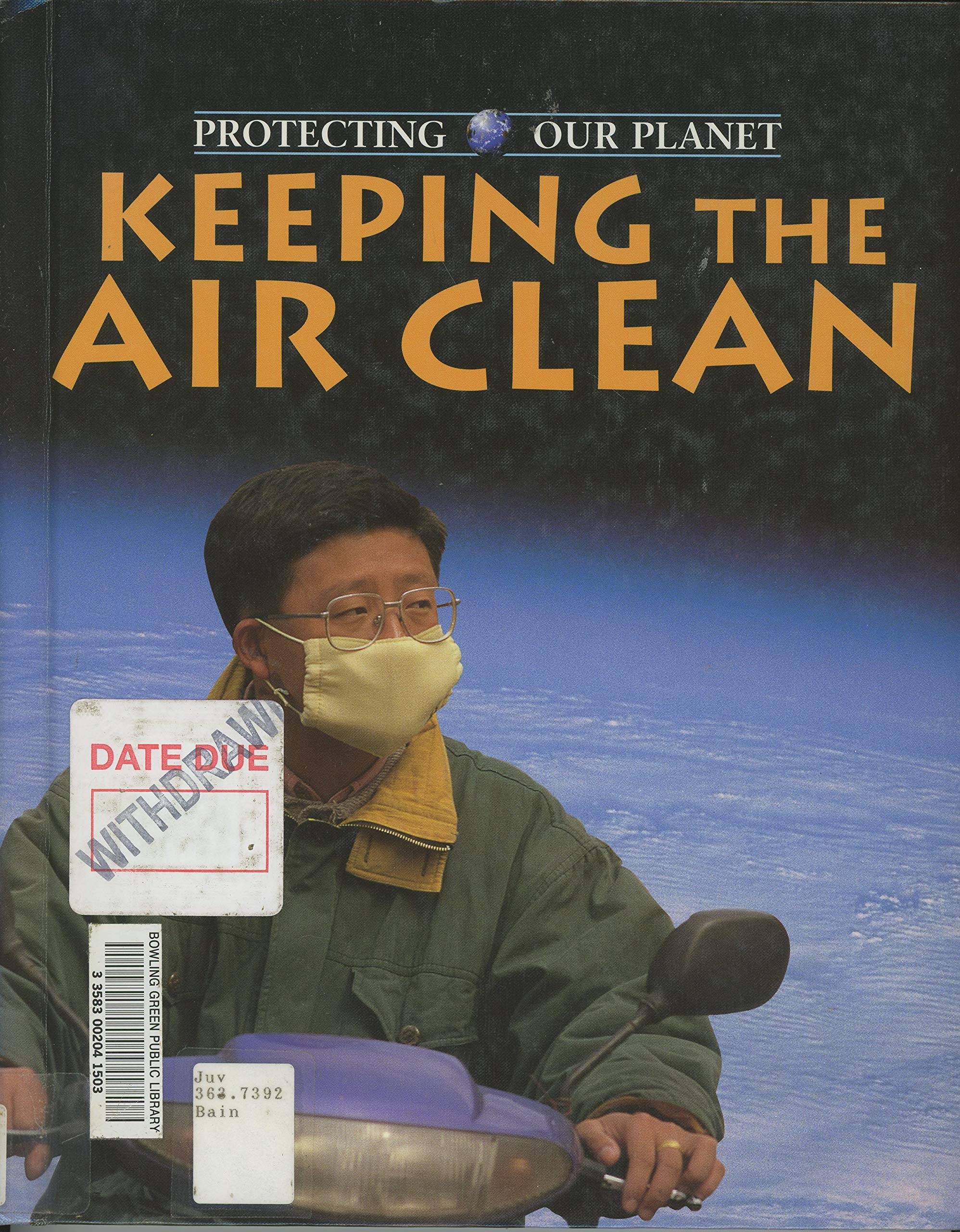 Keeping the Air Clean (Protecting Our Planet),Used