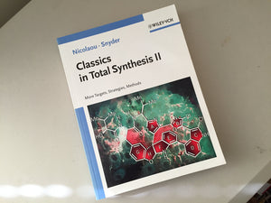 Classics in Total Synthesis II: More Targets, Strategies, Methods,Used