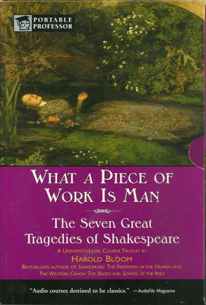 What a Piece of Work Is Man: The Seven Great Tragedies of Shakespear (Portable Professor Arts And Literature),Used