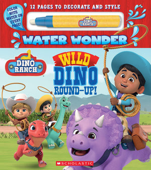 Wild Dino Roundup! (A Dino Ranch Water Wonder Storybook),New