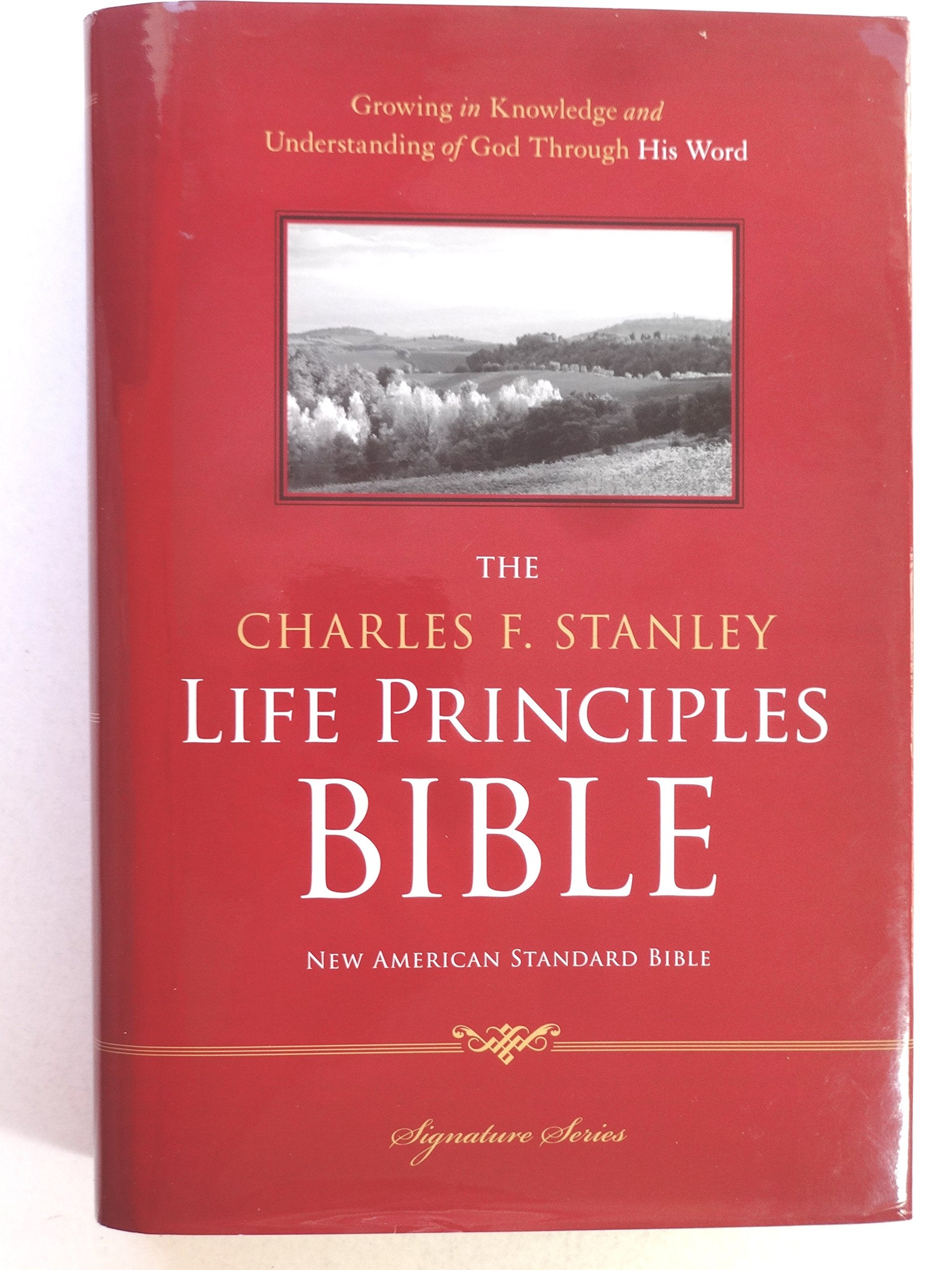 NASB, The Charles F. Stanley Life Principles Bible, Hardcover: Holy Bible, New American Standard Bible,New