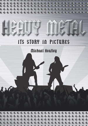 Heavy Metal: The Story In Pictures