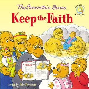The Berenstain Bears Keep the Faith (Berenstain Bears/Living Lights: A Faith Story),Used