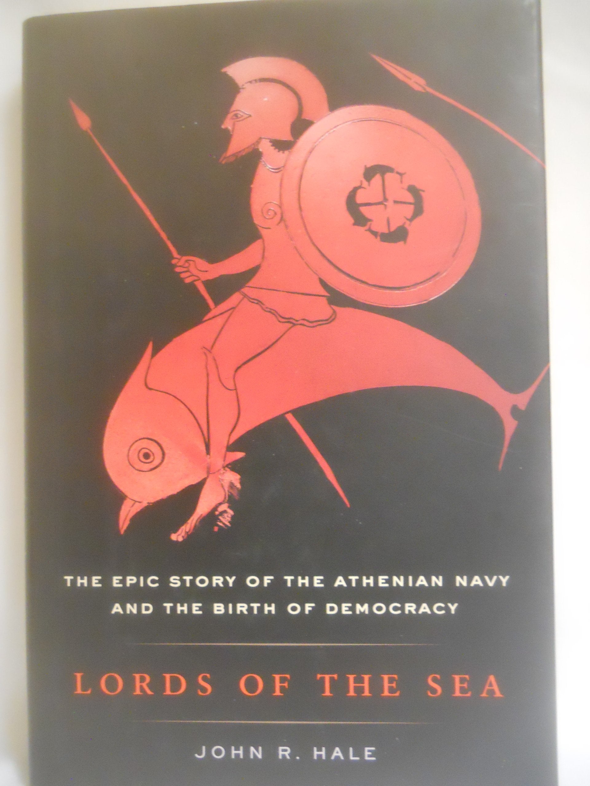 Lords Of The Sea: The Epic Story Of The Athenian Navy And The Birth Of Democracy-new