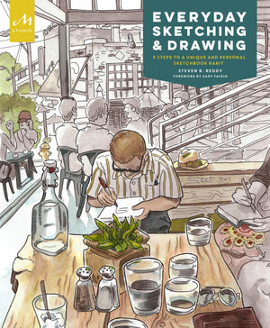 Everyday Sketching and Drawing: Five Steps to a Unique and Personal Sketchbook Habit,Used