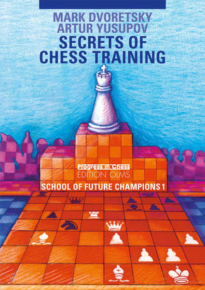 School of Future Champions 1: Secrets Of Chess Training (School of Future Champions Series),New