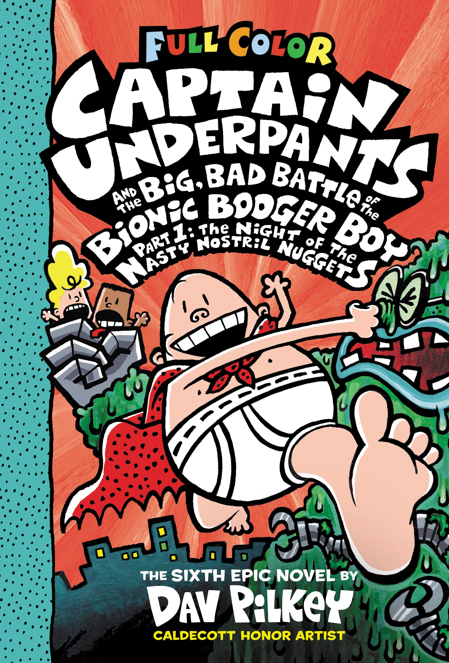 Captain Underpants And The Big, Bad Battle Of The Bionic Booger Boy, Part 1: The Night Of The Nasty Nostril Nuggets: Color Editi