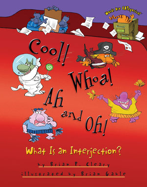 Cool! Whoa! Ah and Oh!: What Is an Interjection? (Words Are CATegorical ),Used