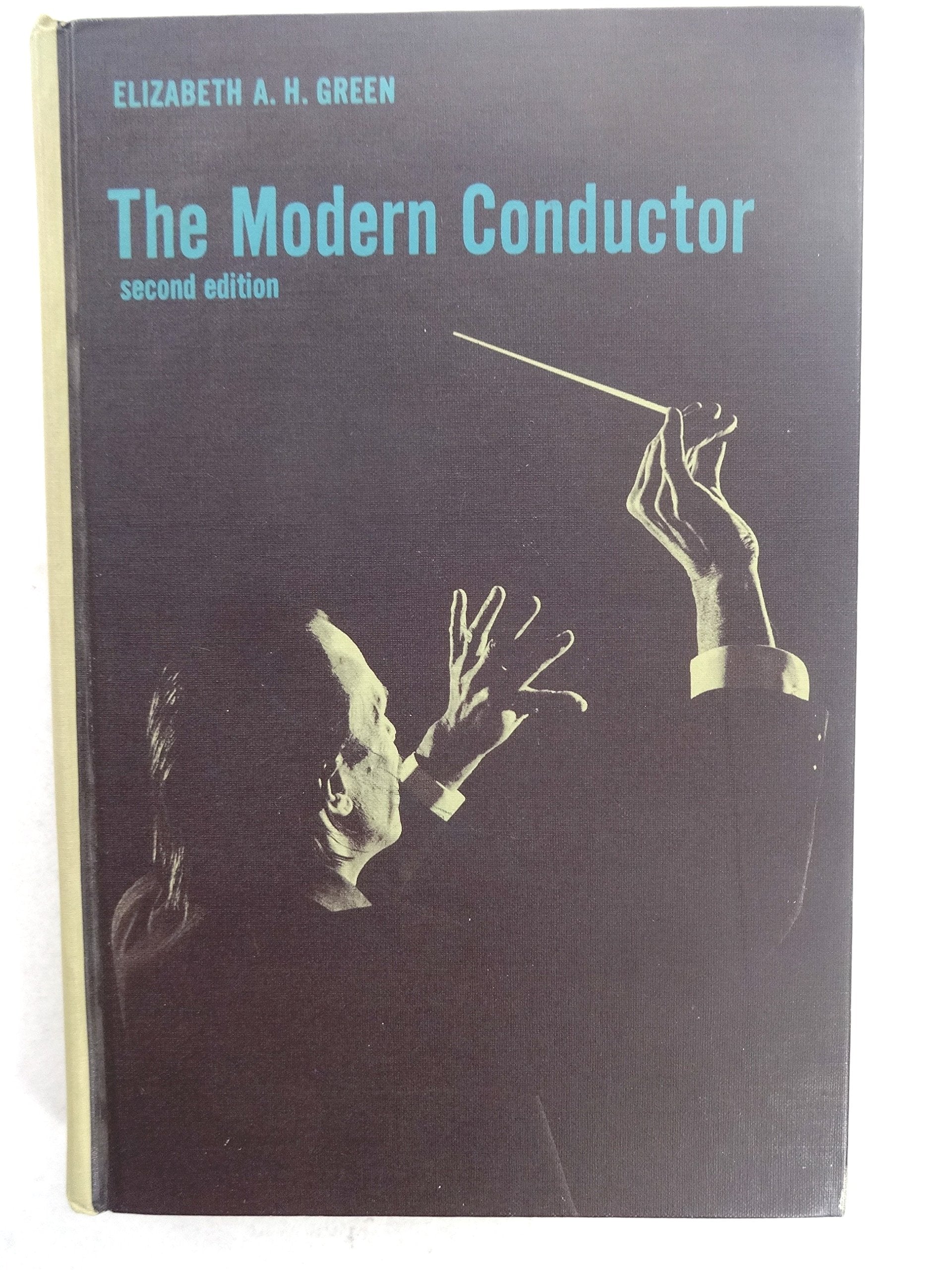 The modern conductor;: A college text on conducting based on the principles of Nicolai Malko as set forth in his The conductor a,Used