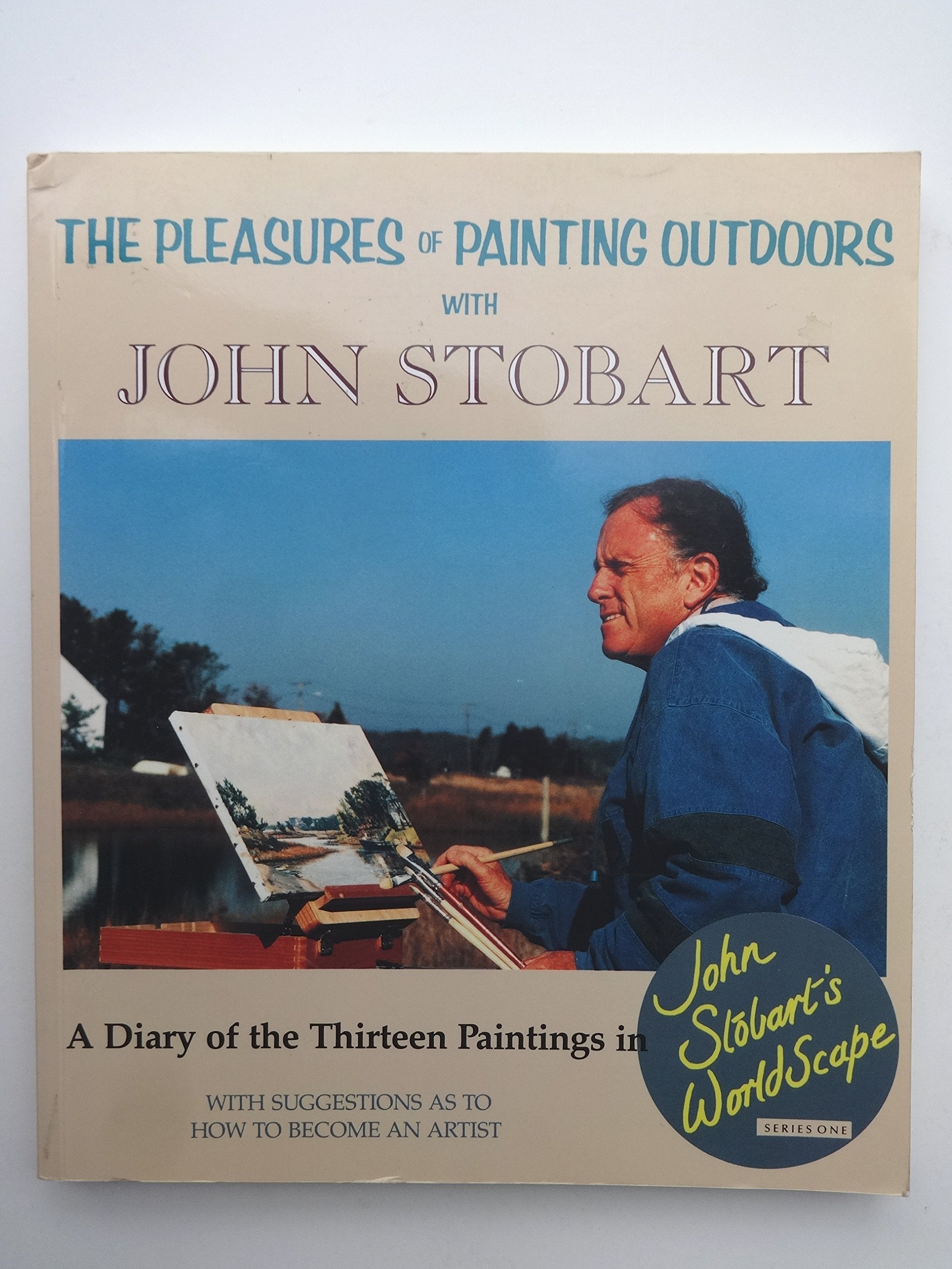 The Pleasures of Painting Outdoors With John Stobart,Used