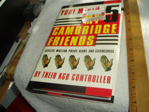 My 5 Cambridge Friends: Burgess, Maclean, Philby, Blunt, And Cairncross By Their Kgb Controller,New