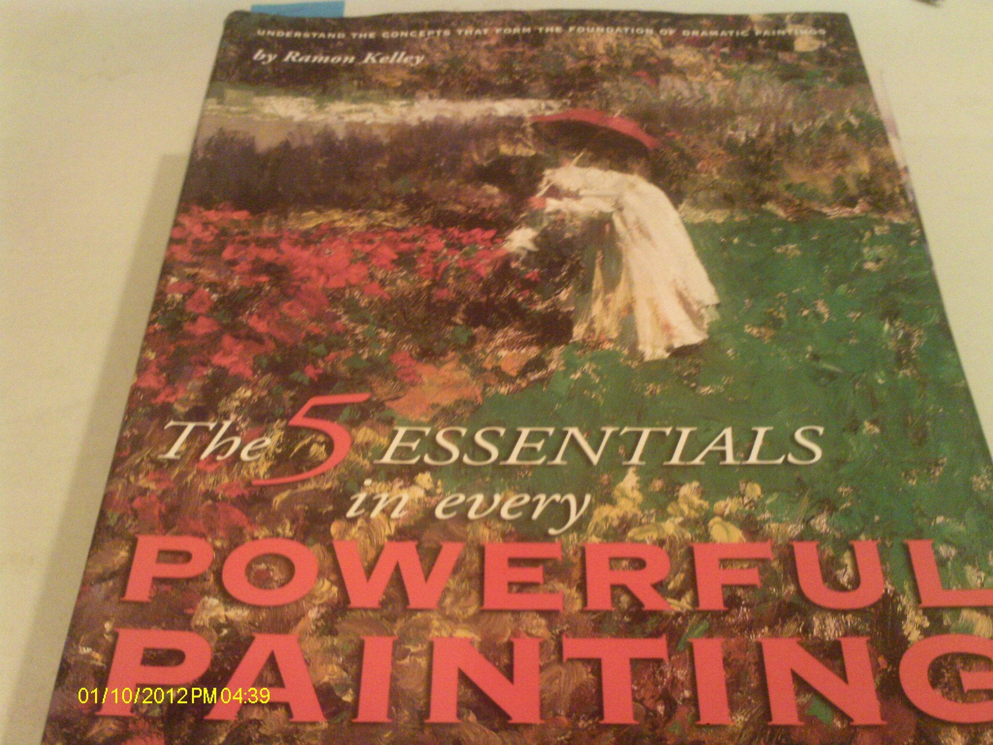 The 5 Essentials in Every Powerful Painting,Used