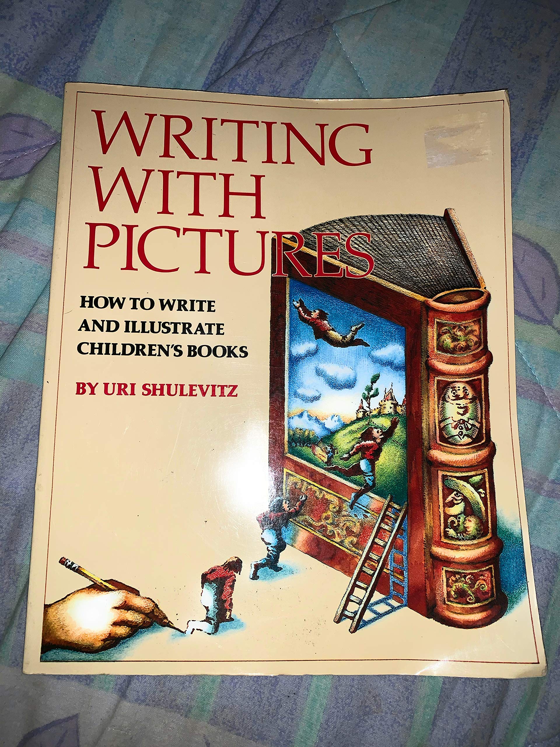 Writing with Pictures: How to Write and Illustrate Children s Books