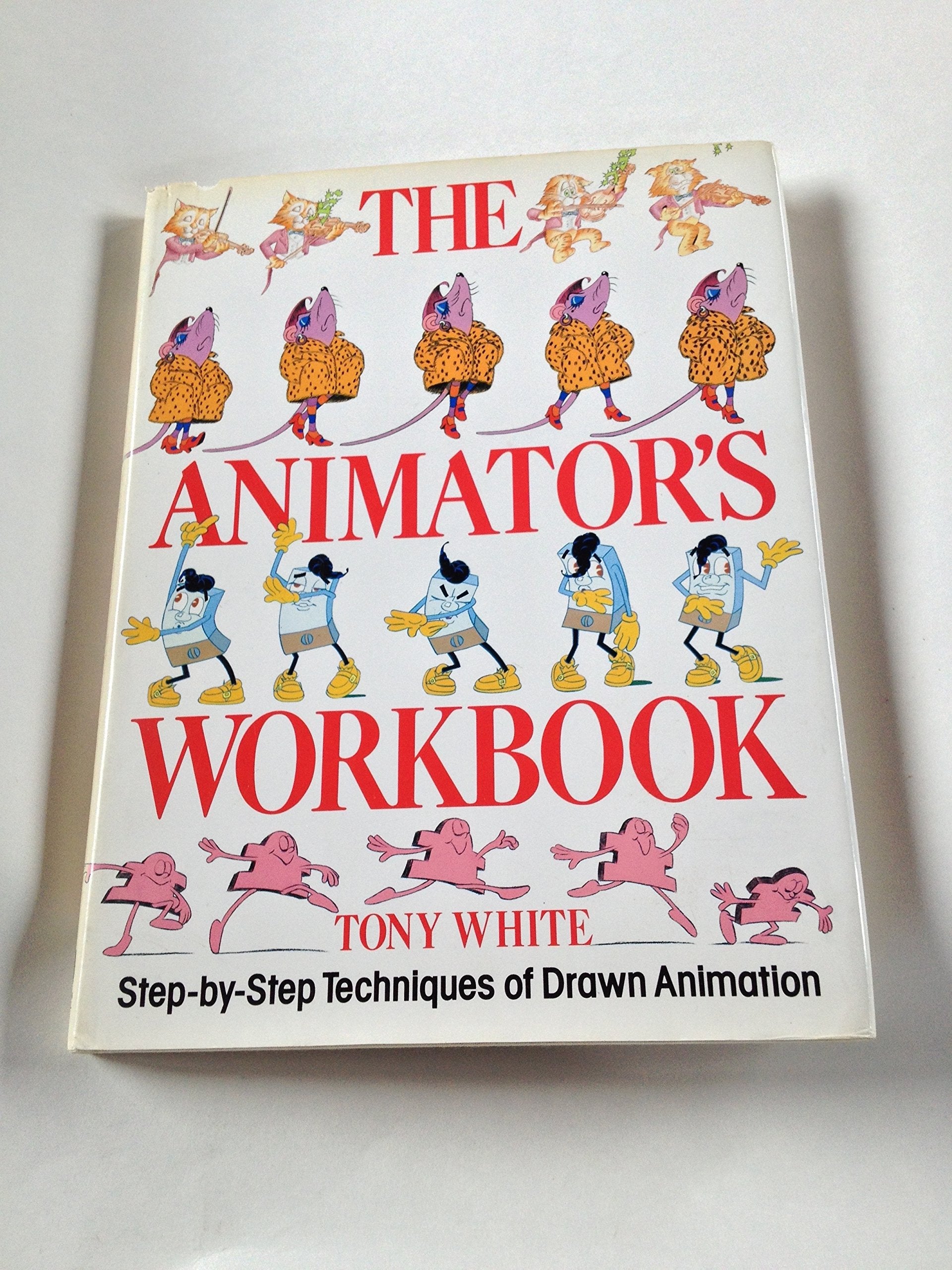 The Animator's Workbook: StepbyStep Techniques of Drawn Animation,Used