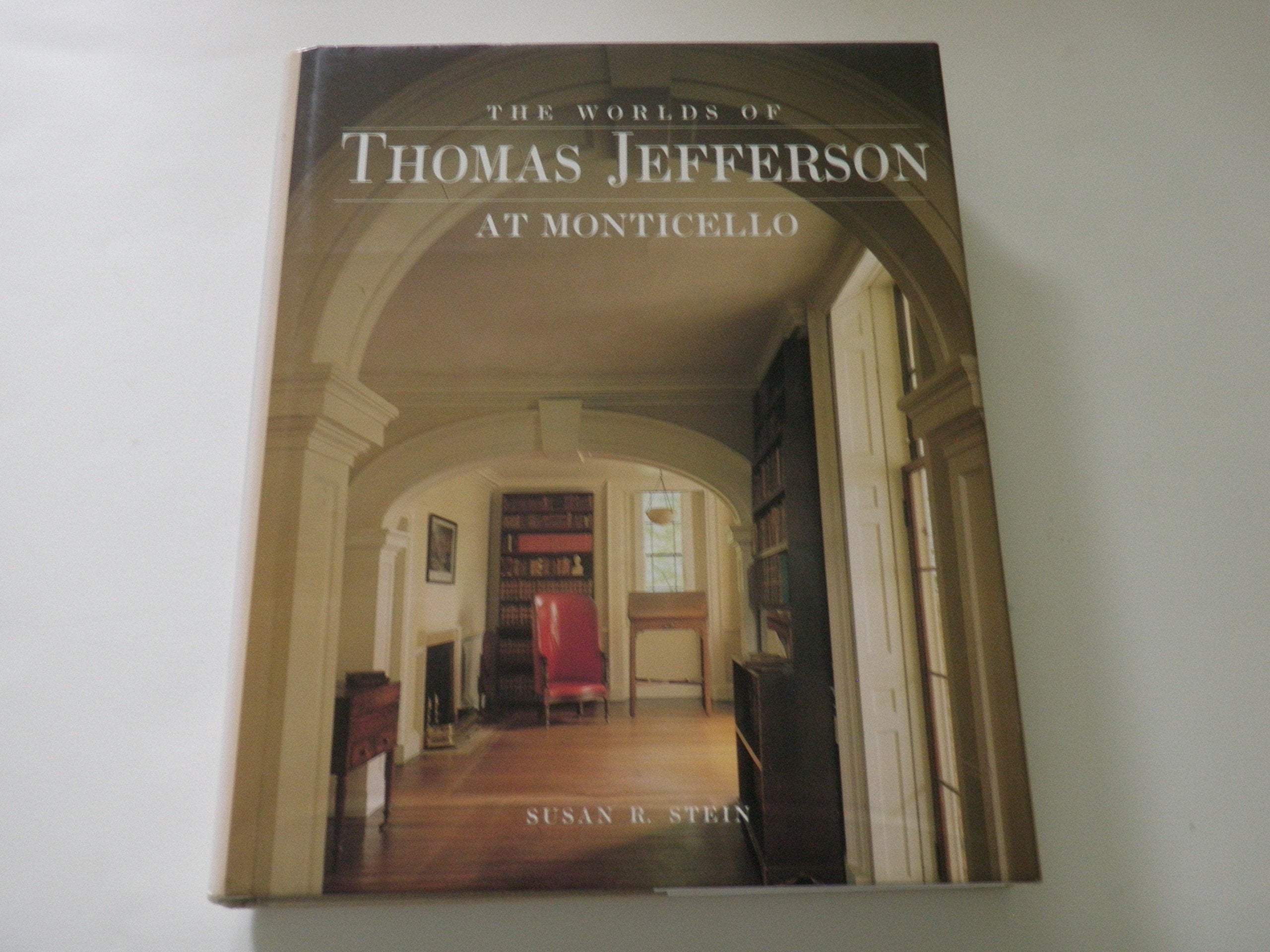 Worlds Of Thomas Jefferson At Monticello,New