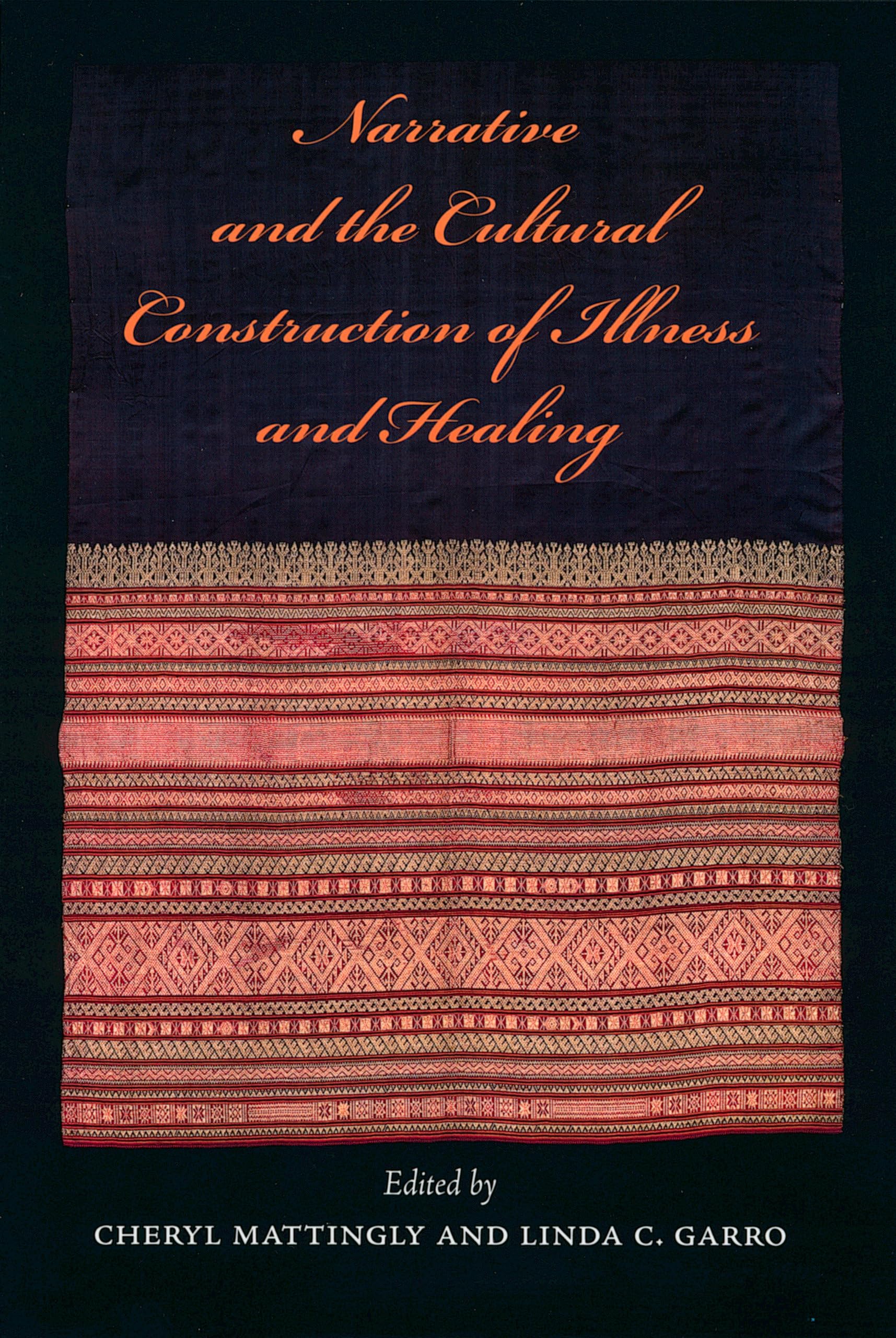 Narrative and the Cultural Construction of Illness and Healing,Used