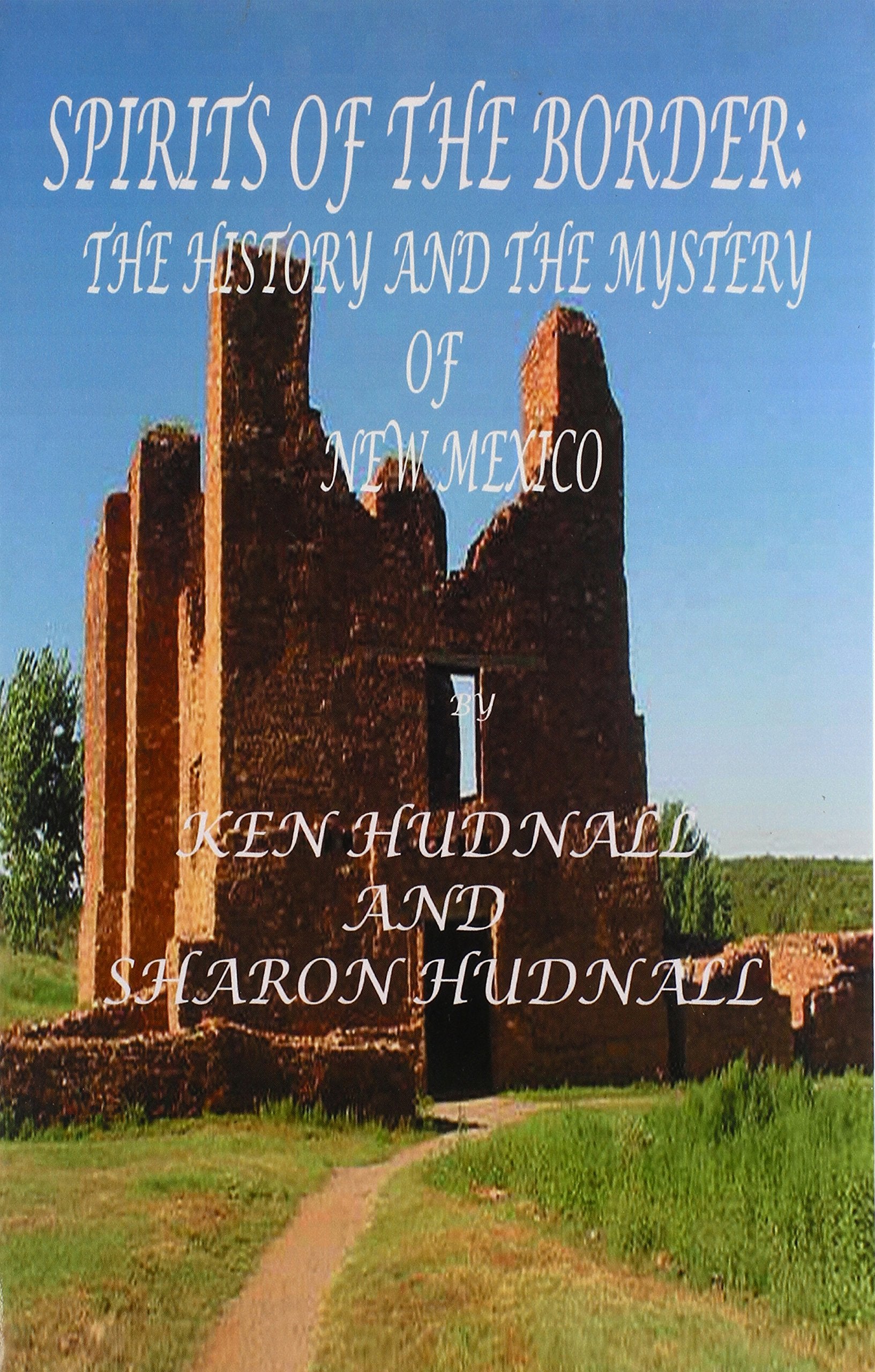 Spirits of the Border IV: The History and Mystery of New Mexico,Used