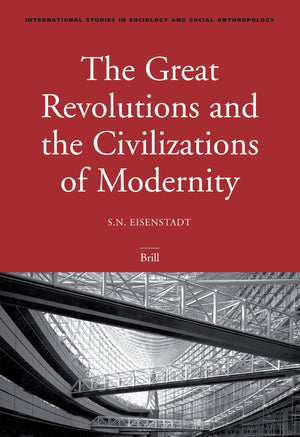 The Great Revolutions And the Civilizations of Modernity (International Studies in Sociology & Social Anthropology, 99),Used
