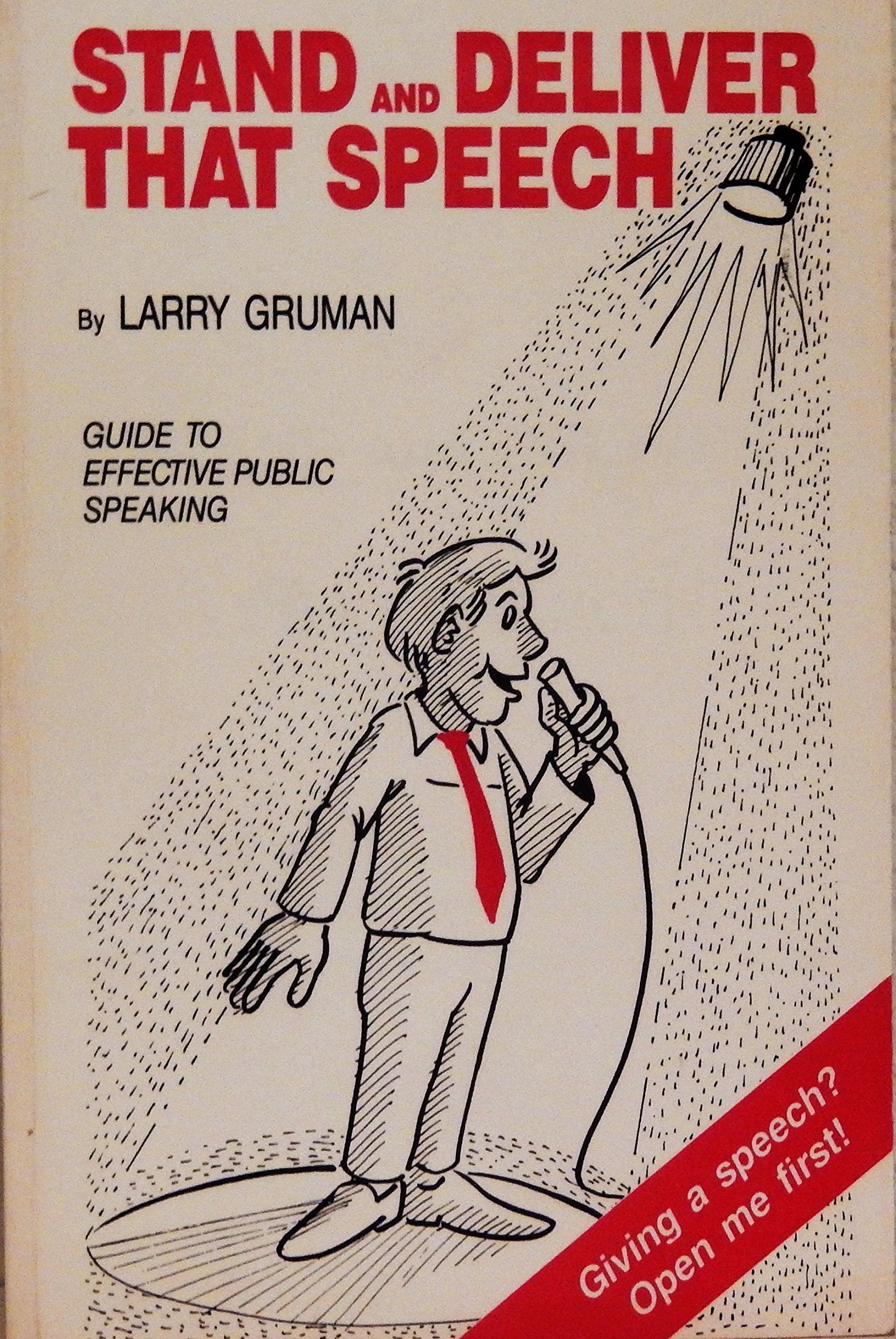 Stand and Deliver That Speech: Guide to Effective Public Speaking,Used