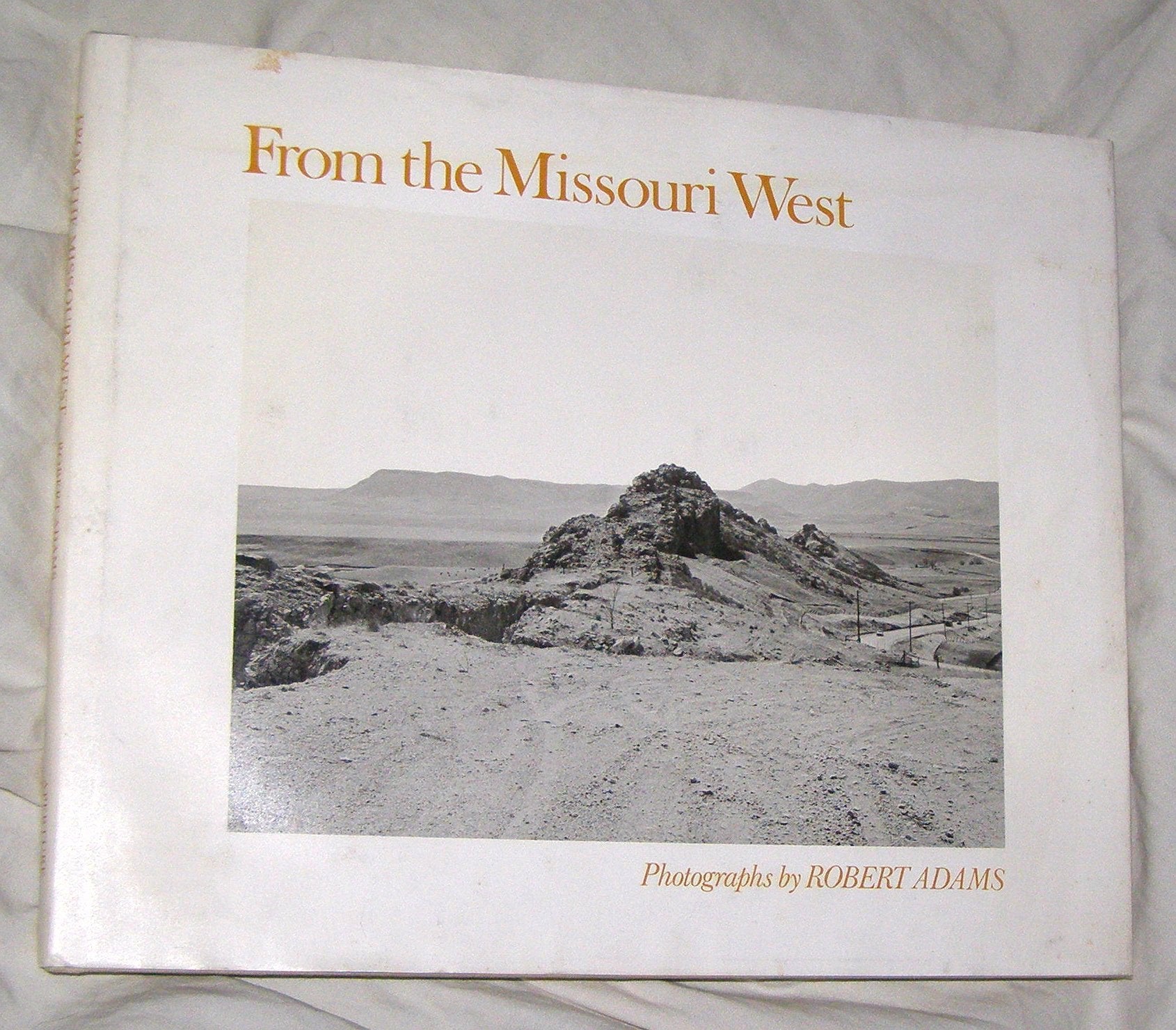 From the Missouri west: Photographs (A New images book),Used