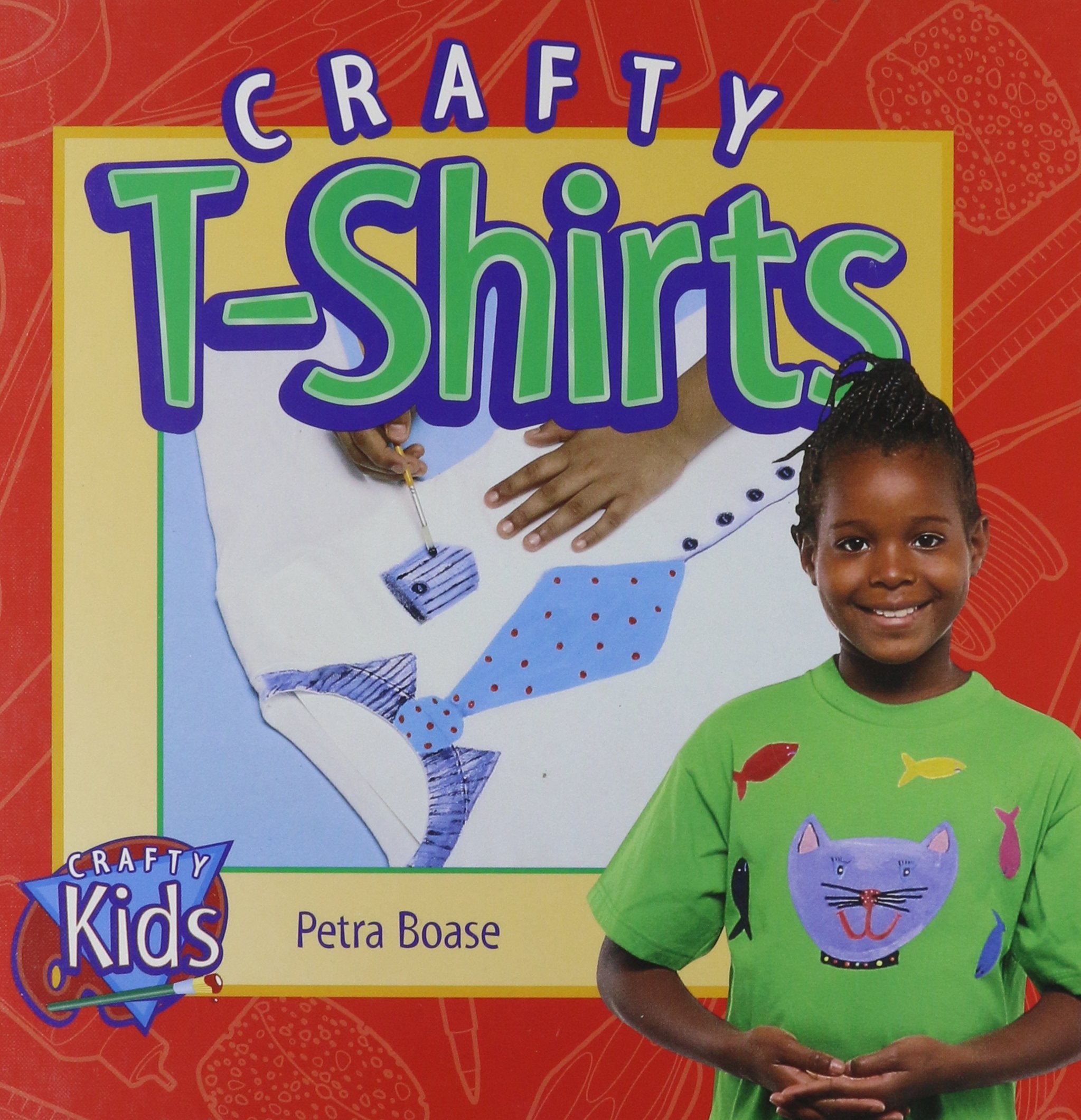 Crafty Tshirts (Crafty Kids),New